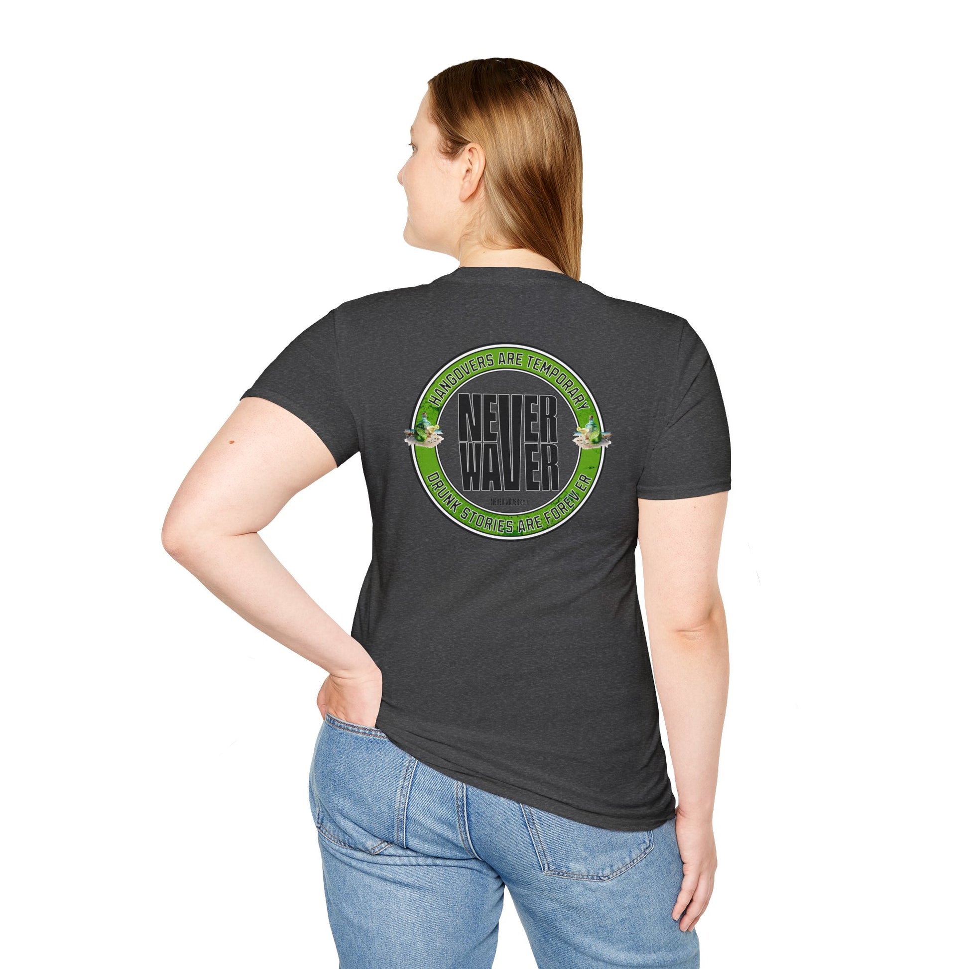 Hangovers Are Temporary Never Waver T-Shirt - Never Waver
