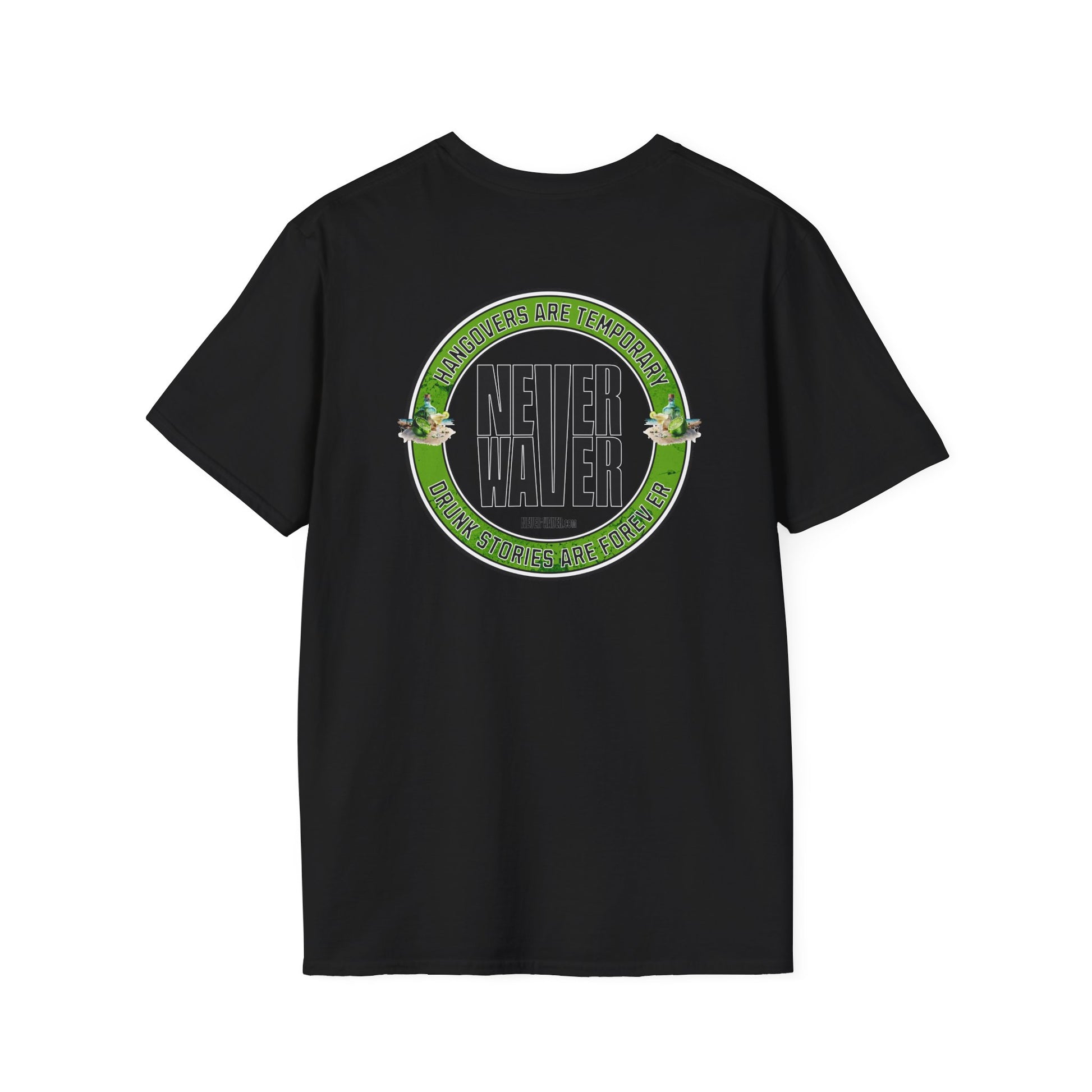 Hangovers Are Temporary Never Waver T-Shirt - Never Waver
