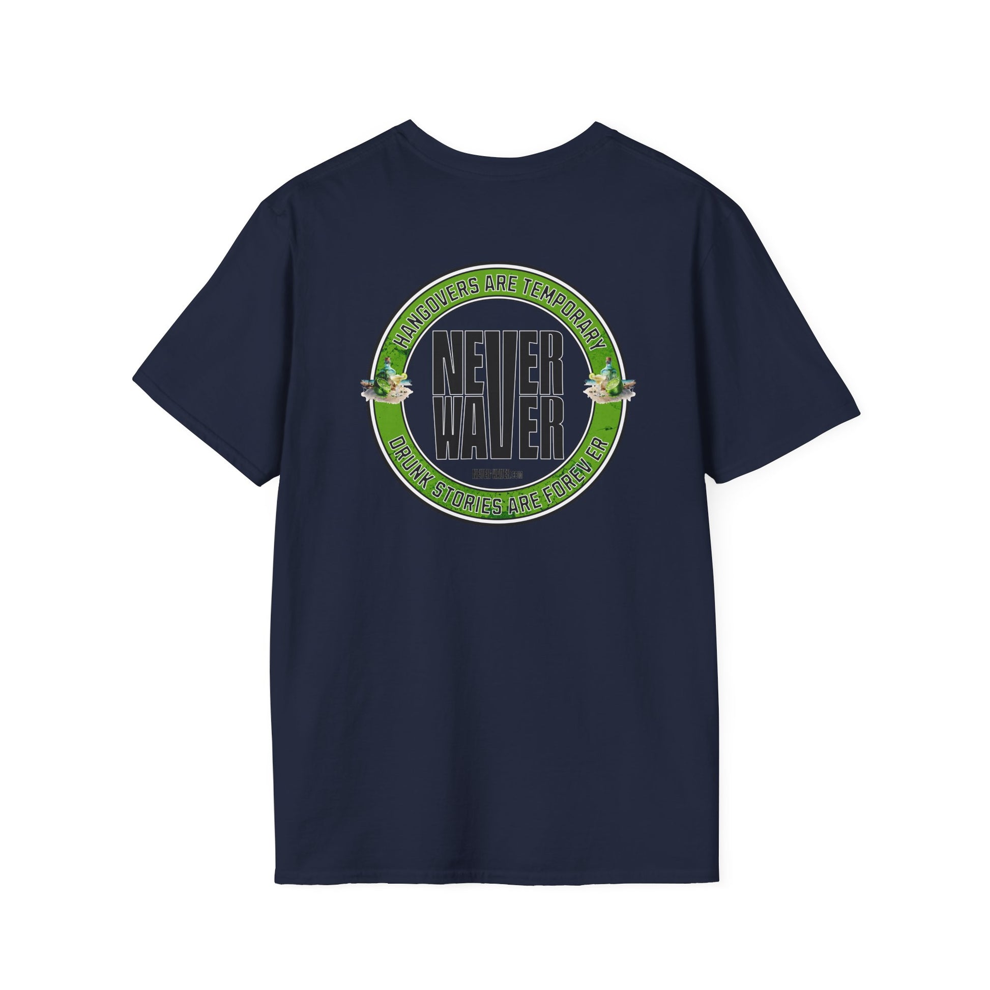 Hangovers Are Temporary Never Waver T-Shirt - Never Waver