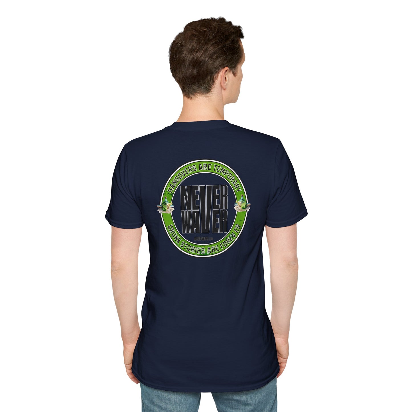 Hangovers Are Temporary Never Waver T-Shirt - Never Waver