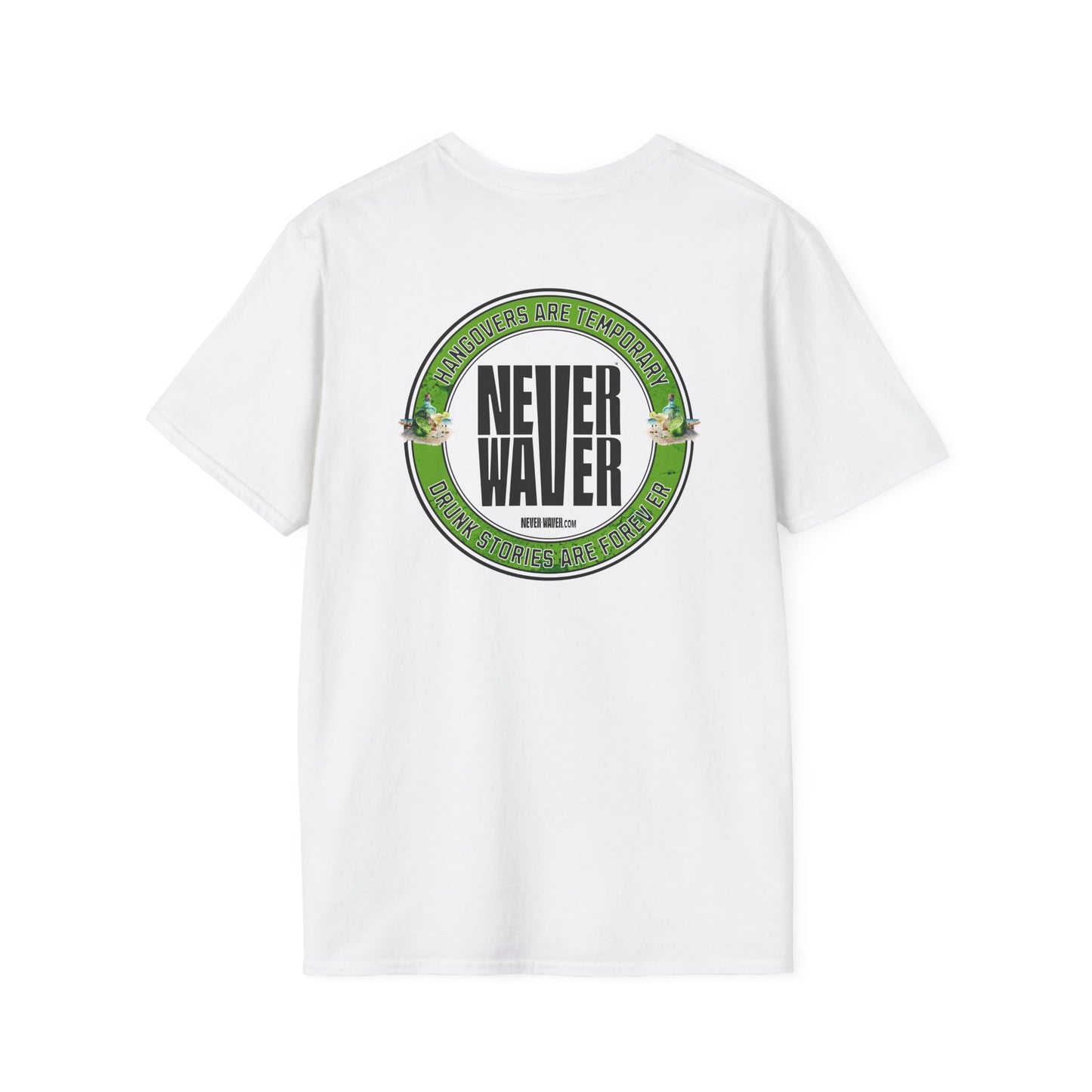 Hangovers Are Temporary Never Waver T-Shirt - Never Waver