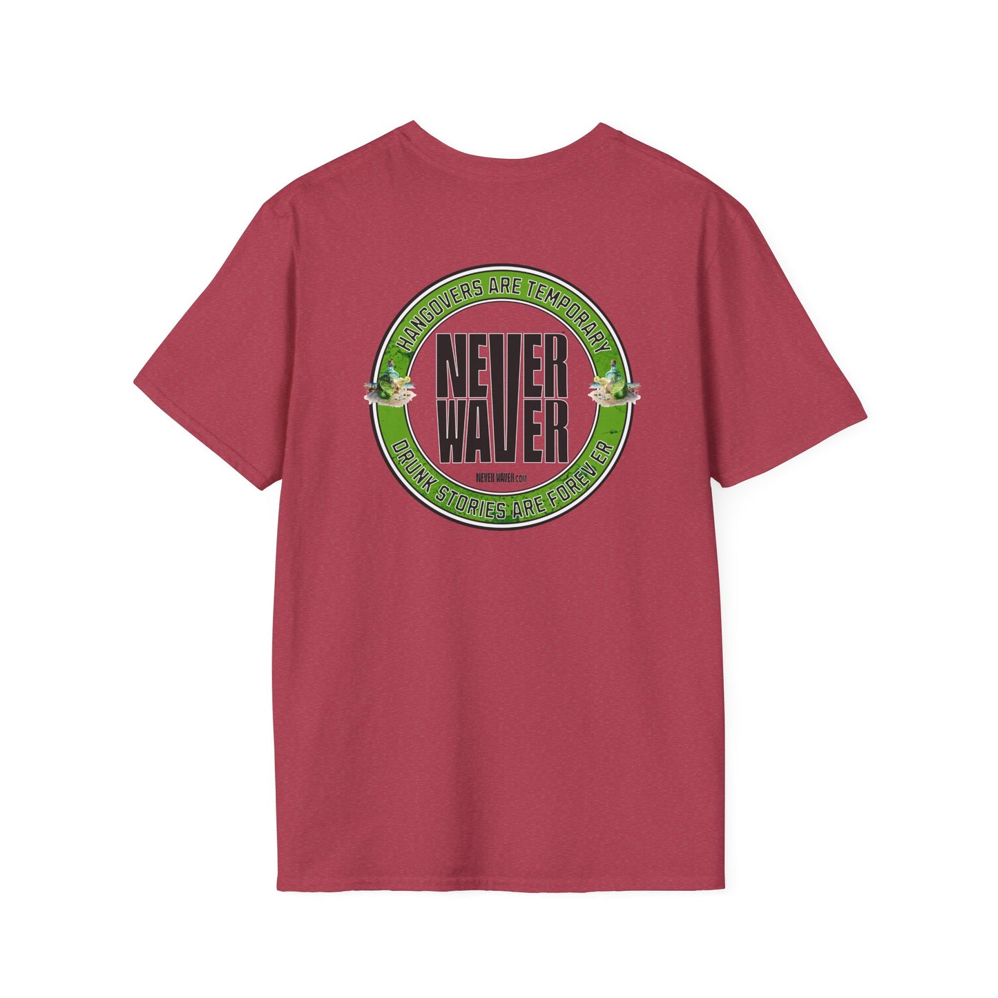 Hangovers Are Temporary Never Waver T-Shirt - Never Waver