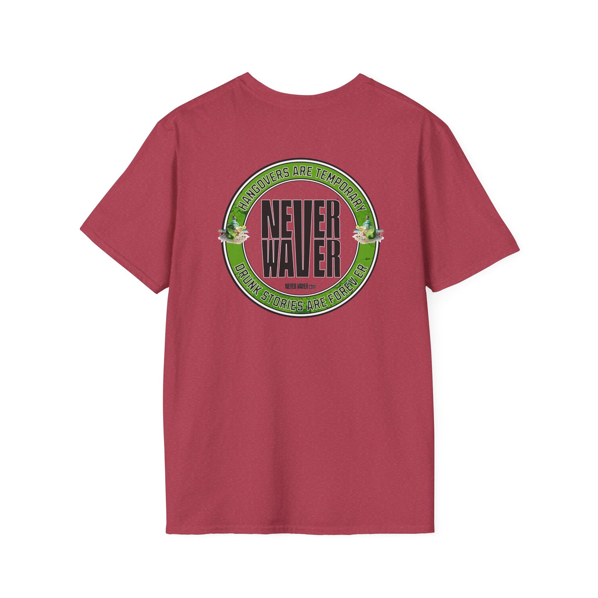 Hangovers Are Temporary Never Waver T-Shirt - Never Waver