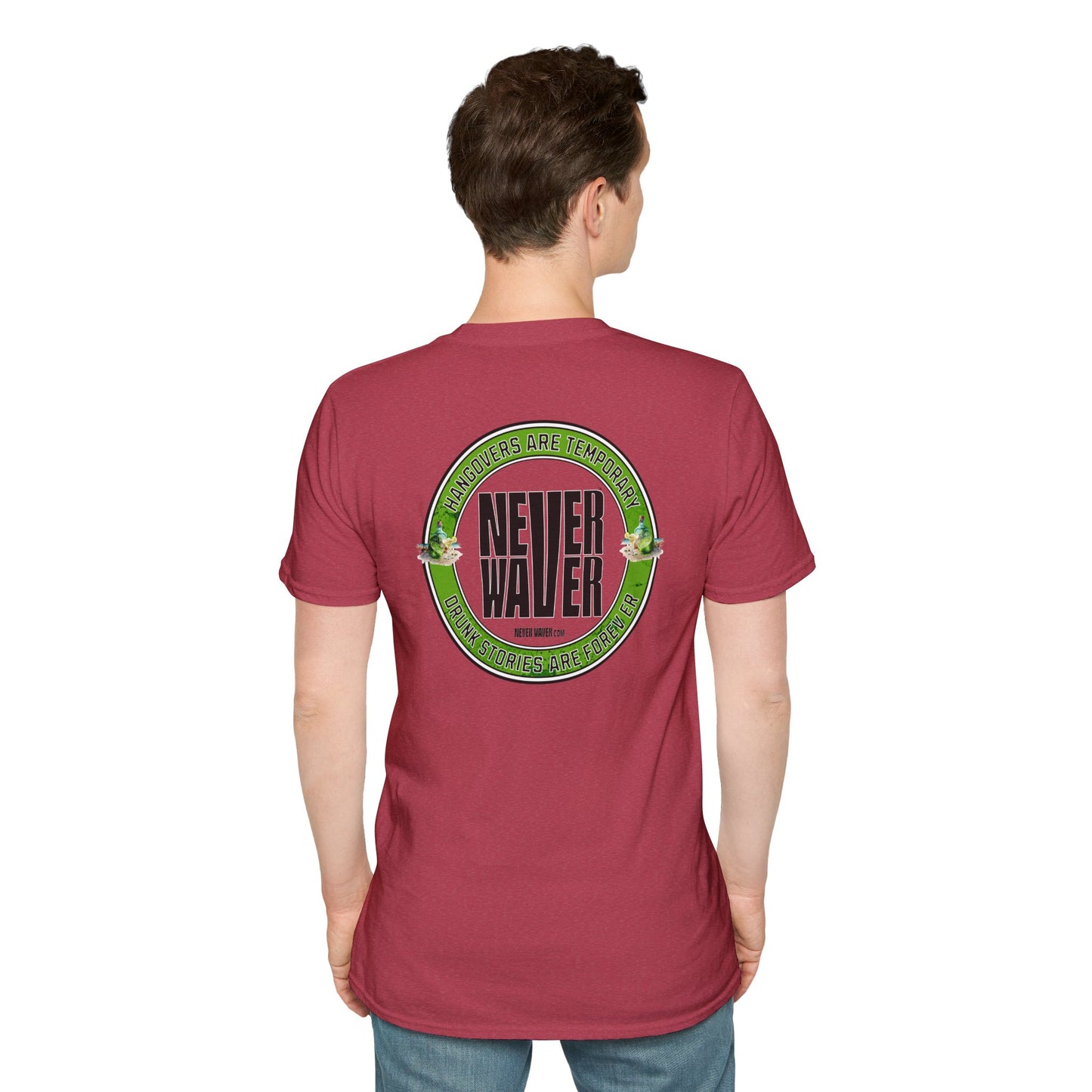 Hangovers Are Temporary Never Waver T-Shirt - Never Waver