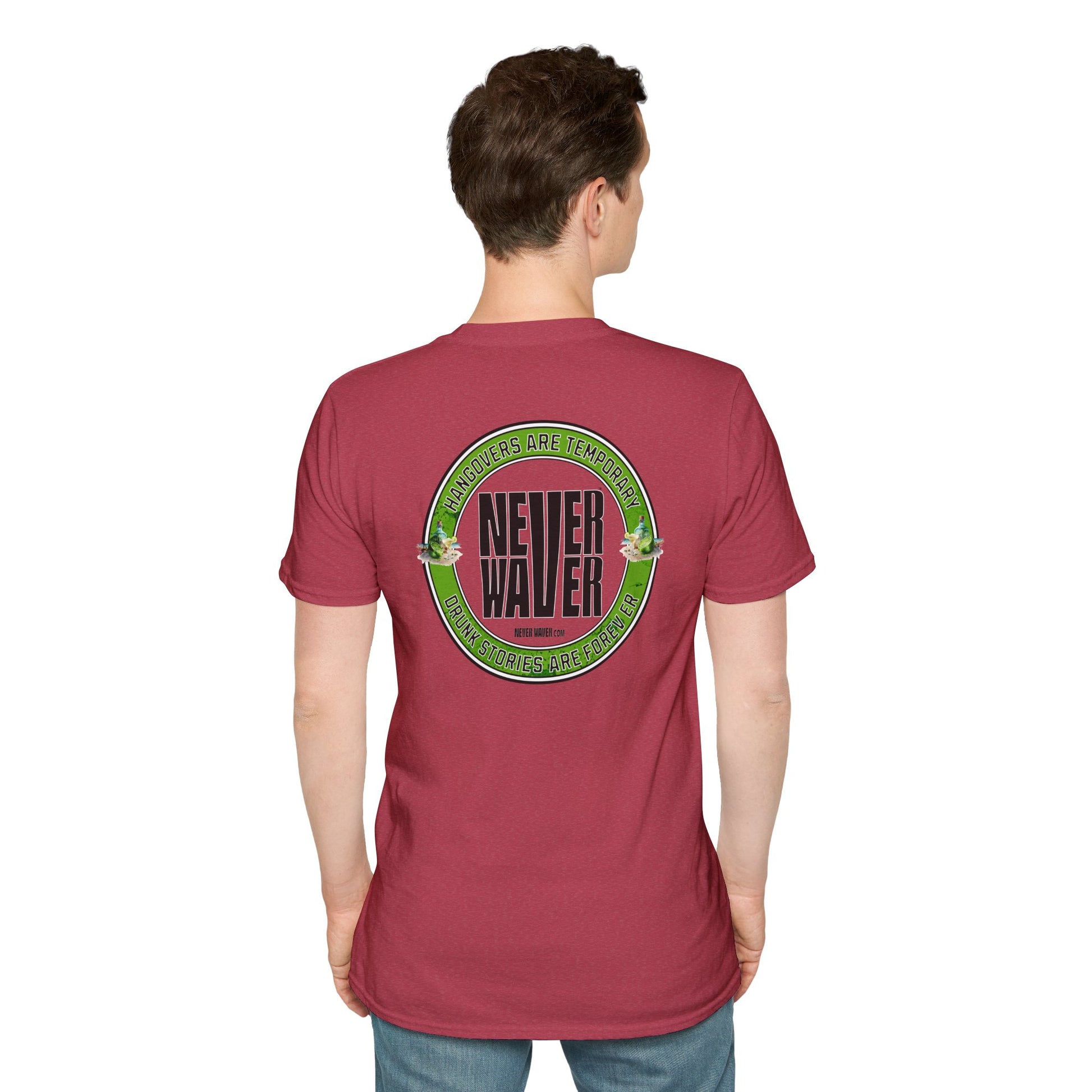 Hangovers Are Temporary Never Waver T-Shirt - Never Waver