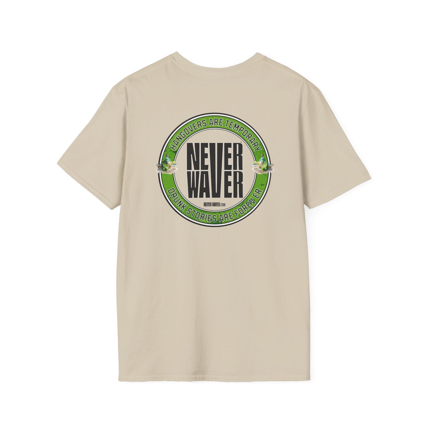 Hangovers Are Temporary Never Waver T-Shirt - Never Waver