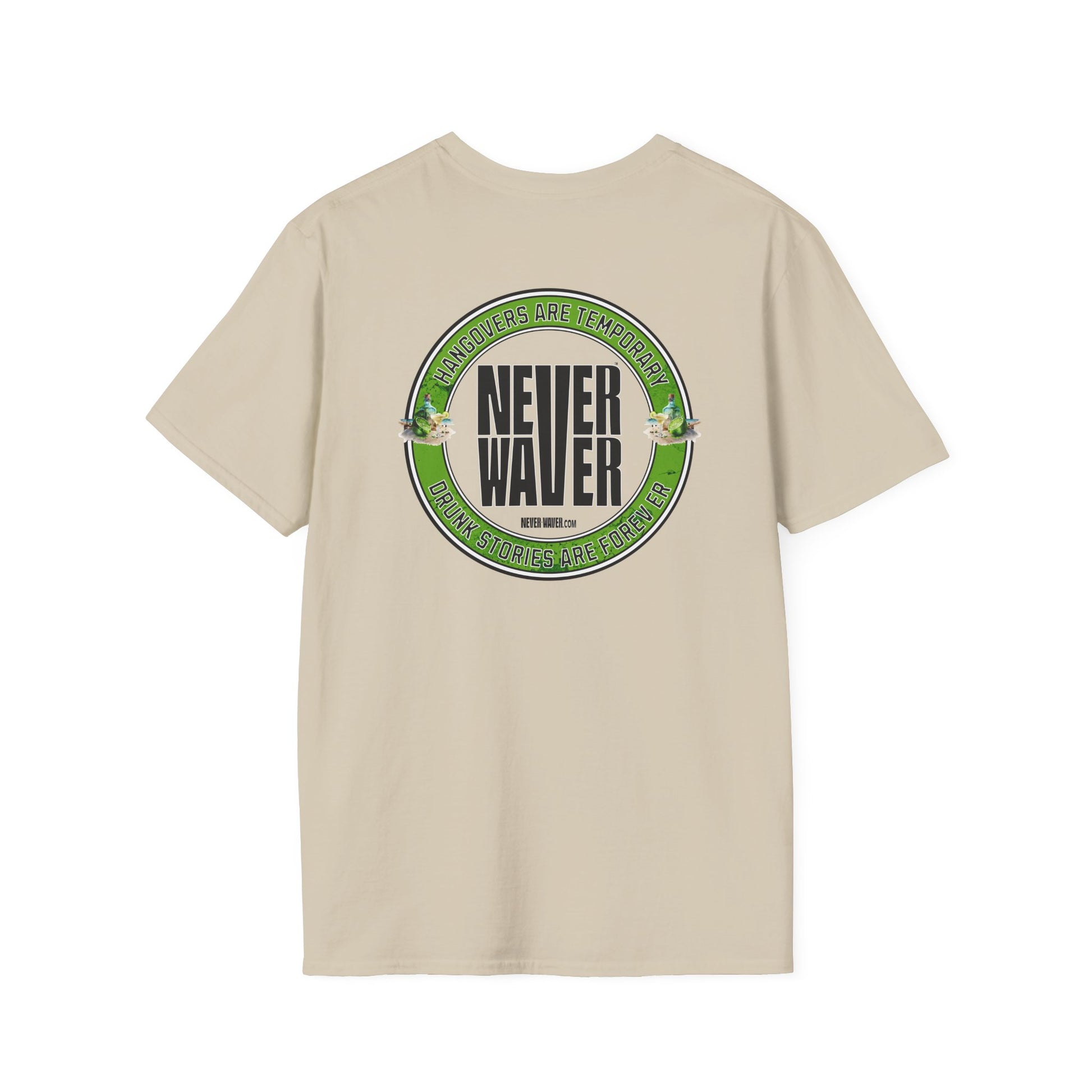 Hangovers Are Temporary Never Waver T-Shirt - Never Waver