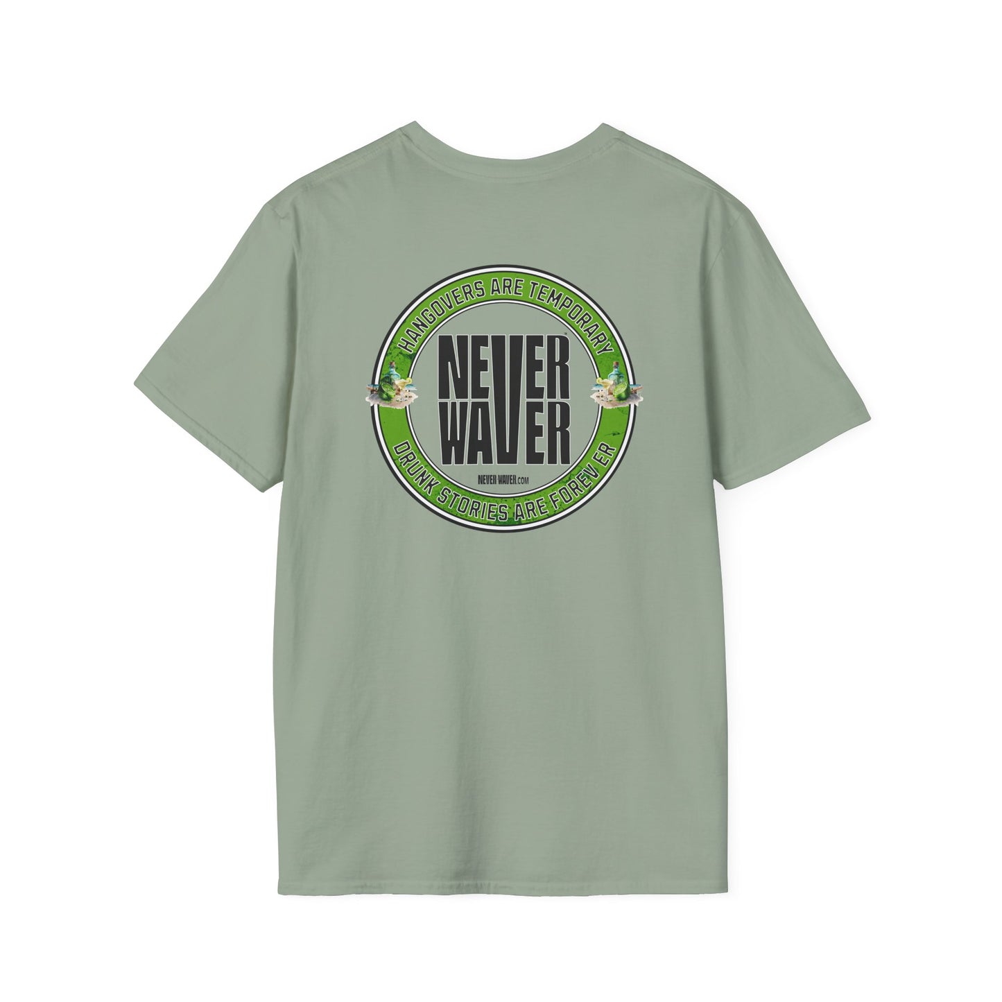 Hangovers Are Temporary Never Waver T-Shirt - Never Waver