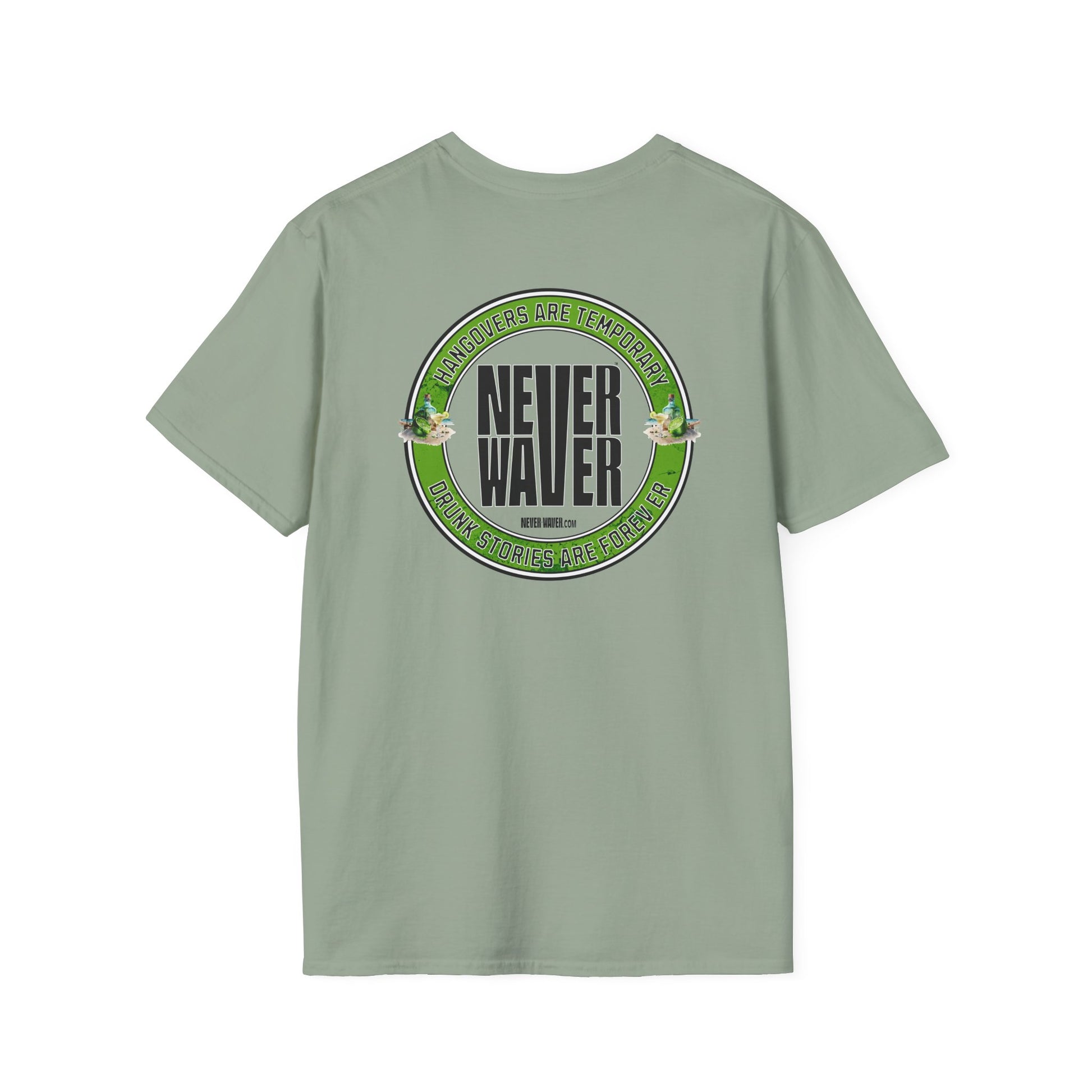 Hangovers Are Temporary Never Waver T-Shirt - Never Waver