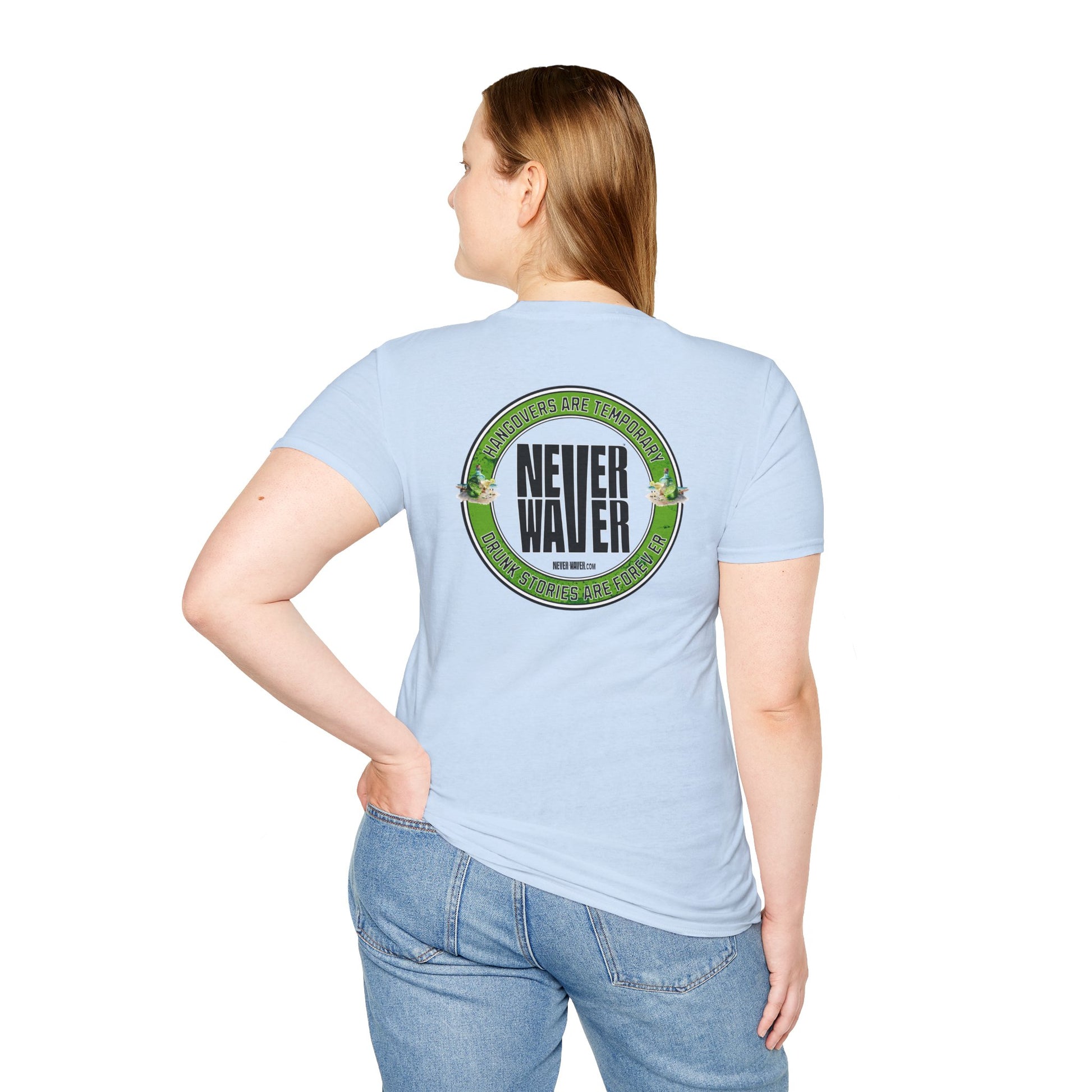 Hangovers Are Temporary Never Waver T-Shirt - Never Waver