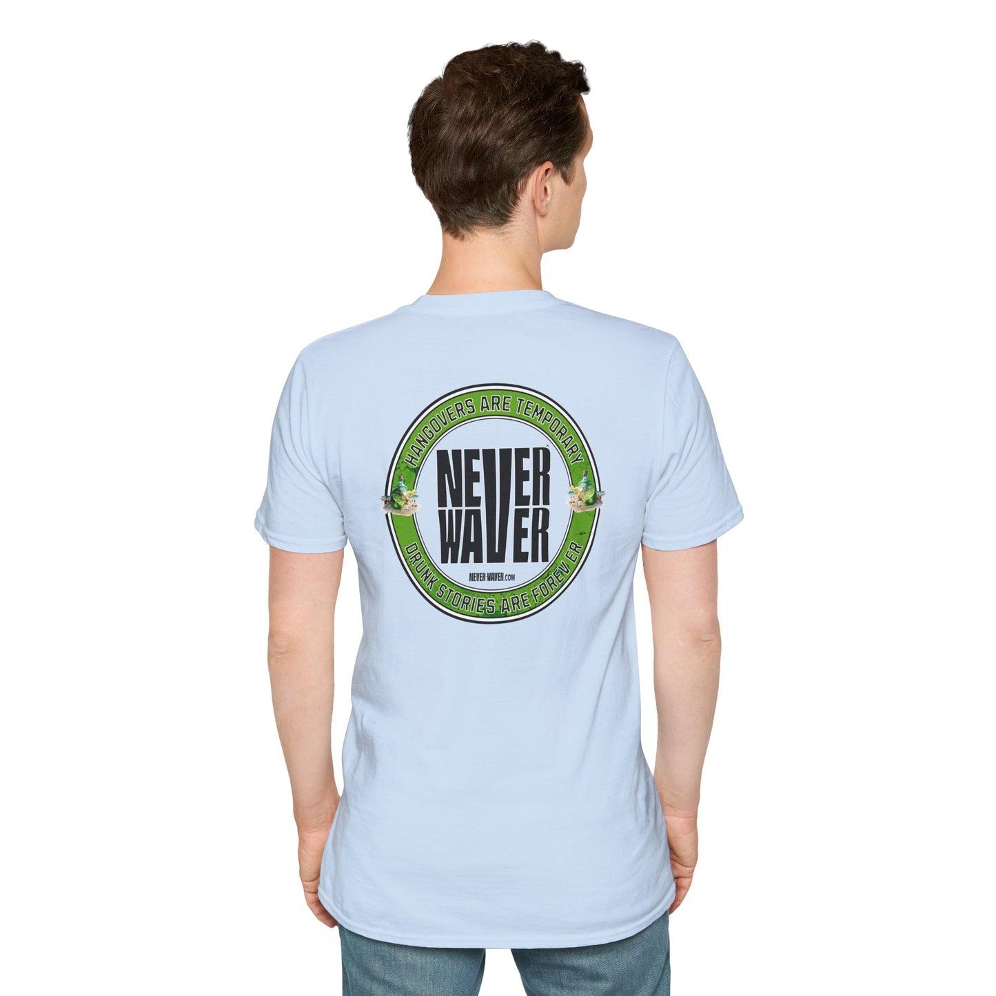 Hangovers Are Temporary Never Waver T-Shirt - Never Waver