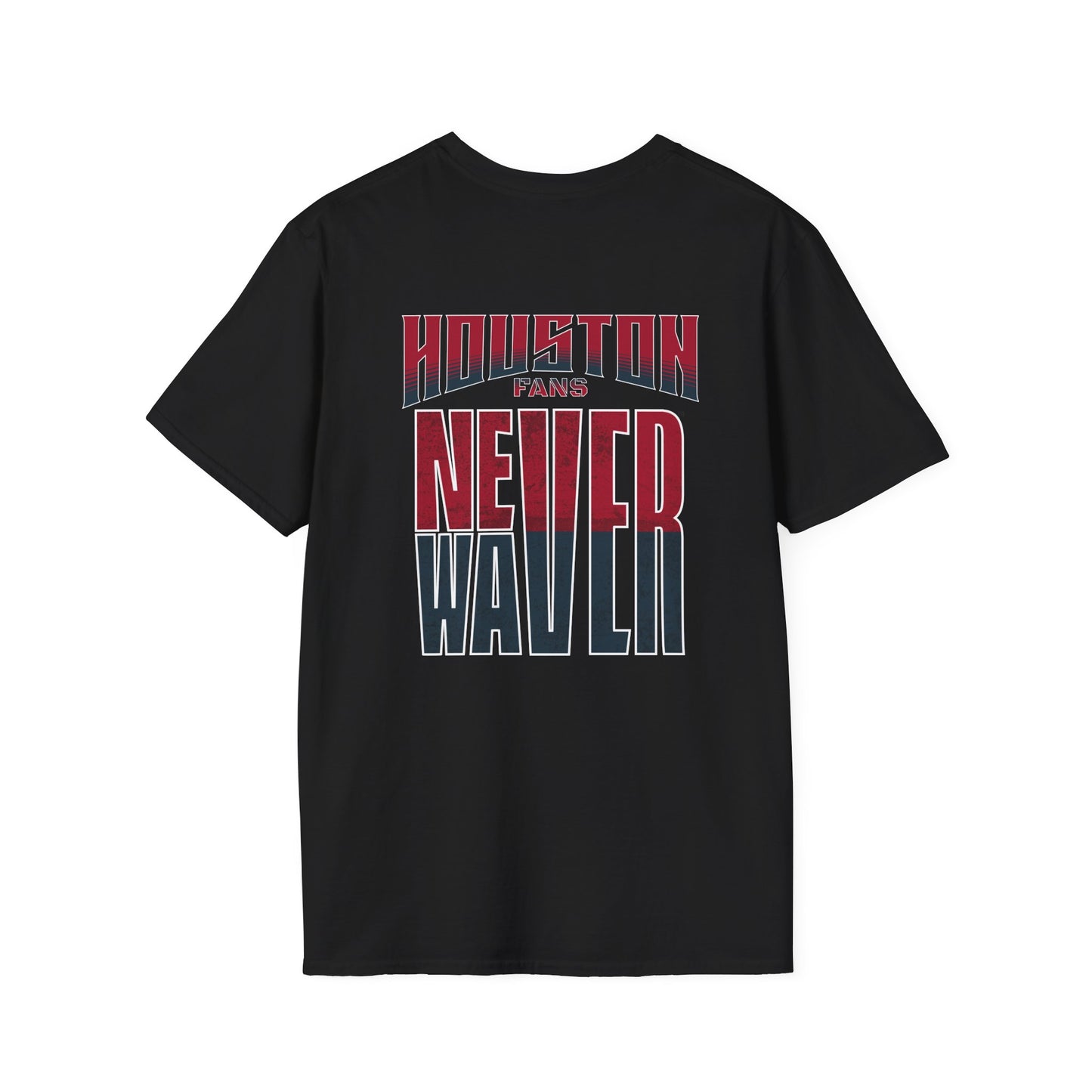 Huston Fans Never Waver Unisex Softstyle T-Shirt - Never Waver