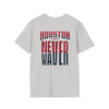 Huston Fans Never Waver Unisex Softstyle T-Shirt - Never Waver