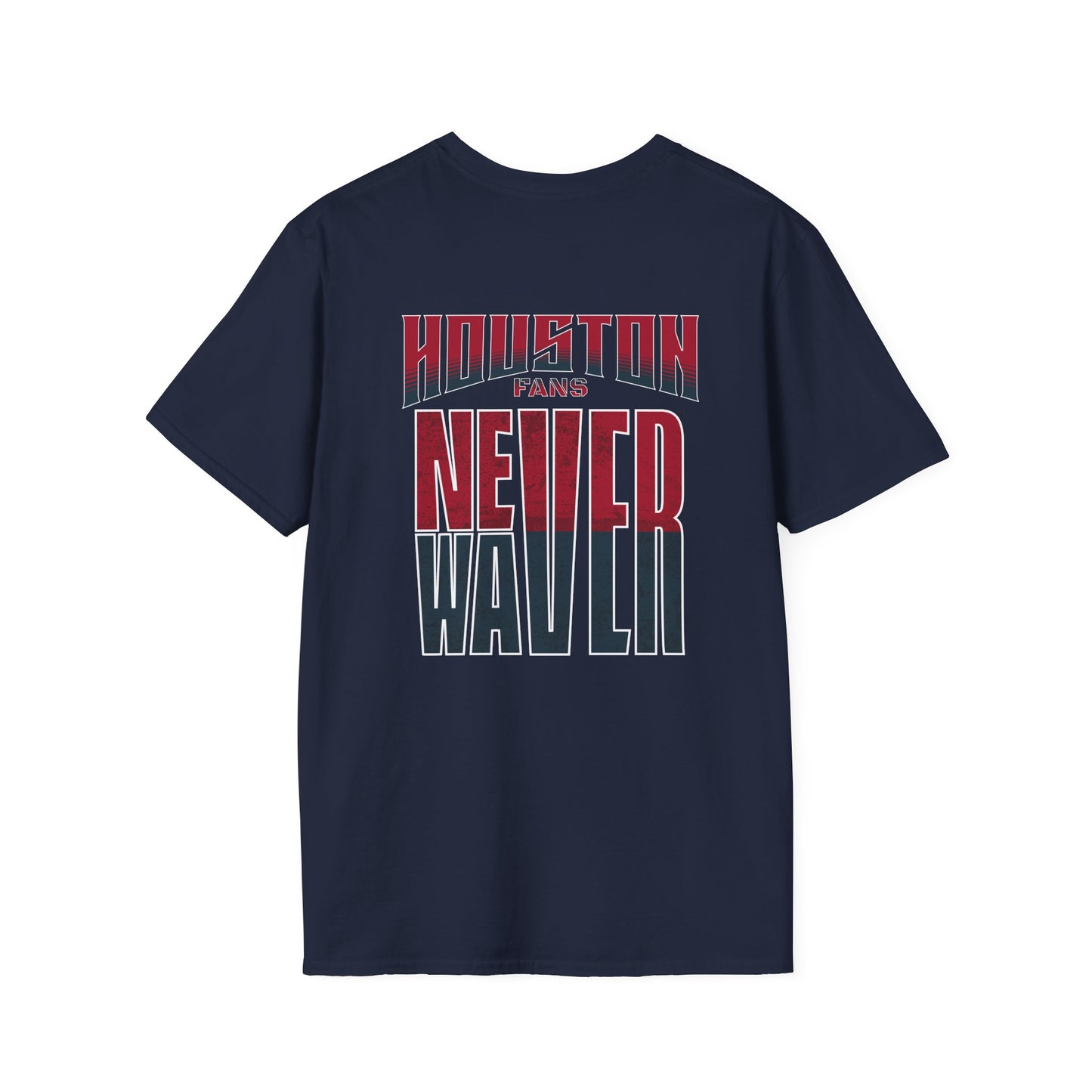 Huston Fans Never Waver Unisex Softstyle T-Shirt - Never Waver