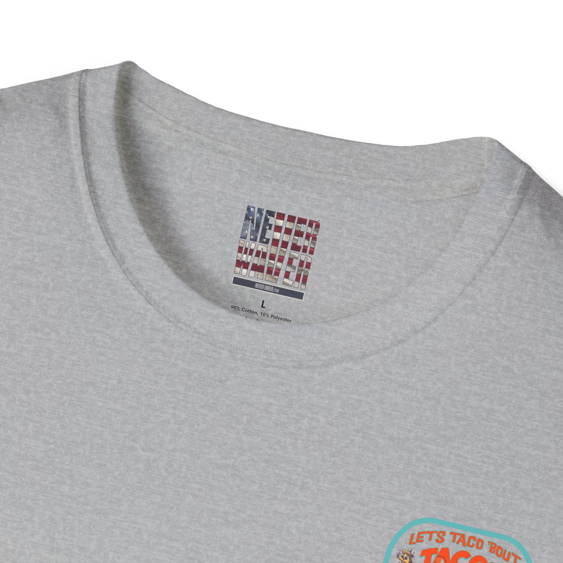 Let's Taco' Bout Tacos They Never Waver Unisex Soft style T-Shirt - Never Waver