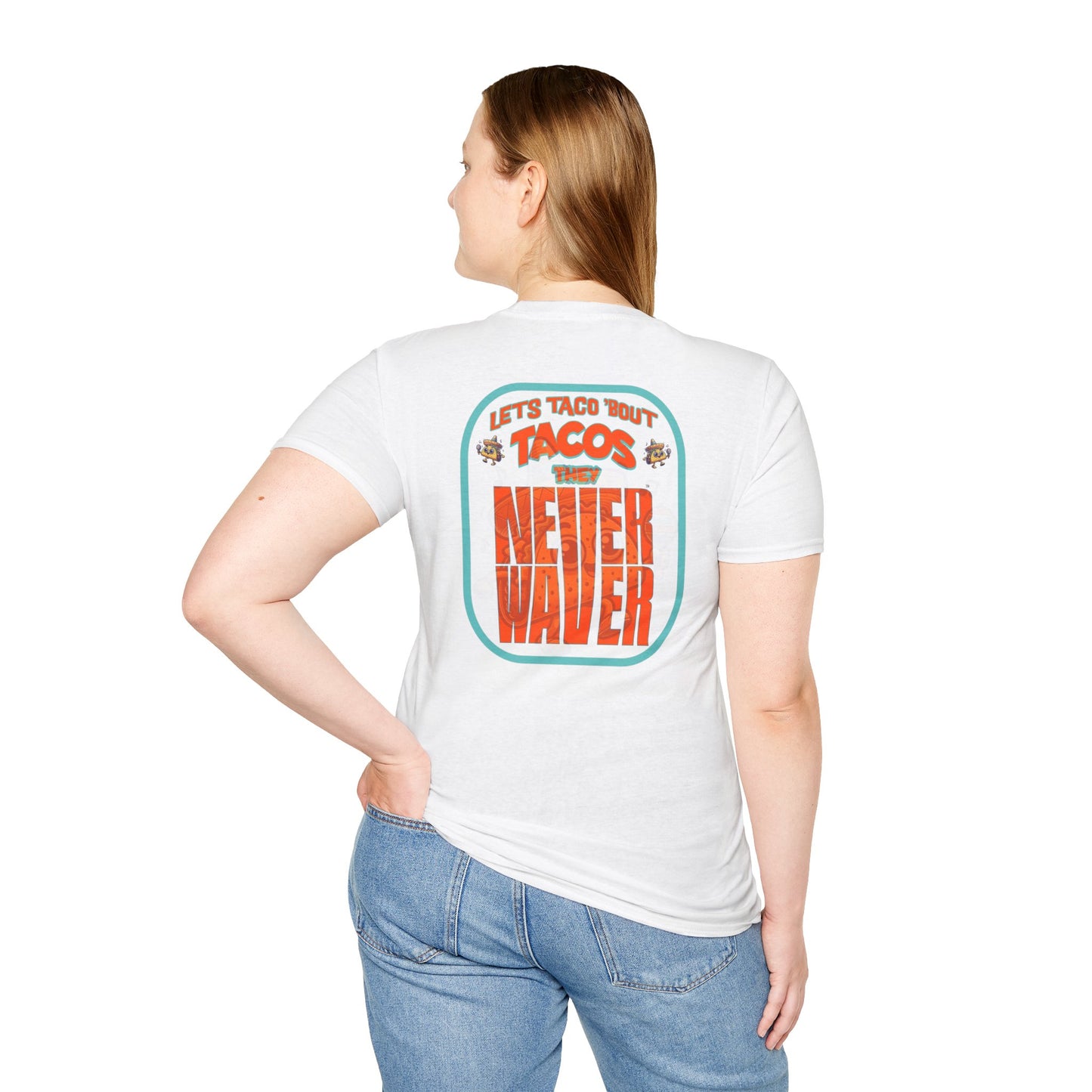Let's Taco' Bout Tacos They Never Waver Unisex Soft style T-Shirt - Never Waver