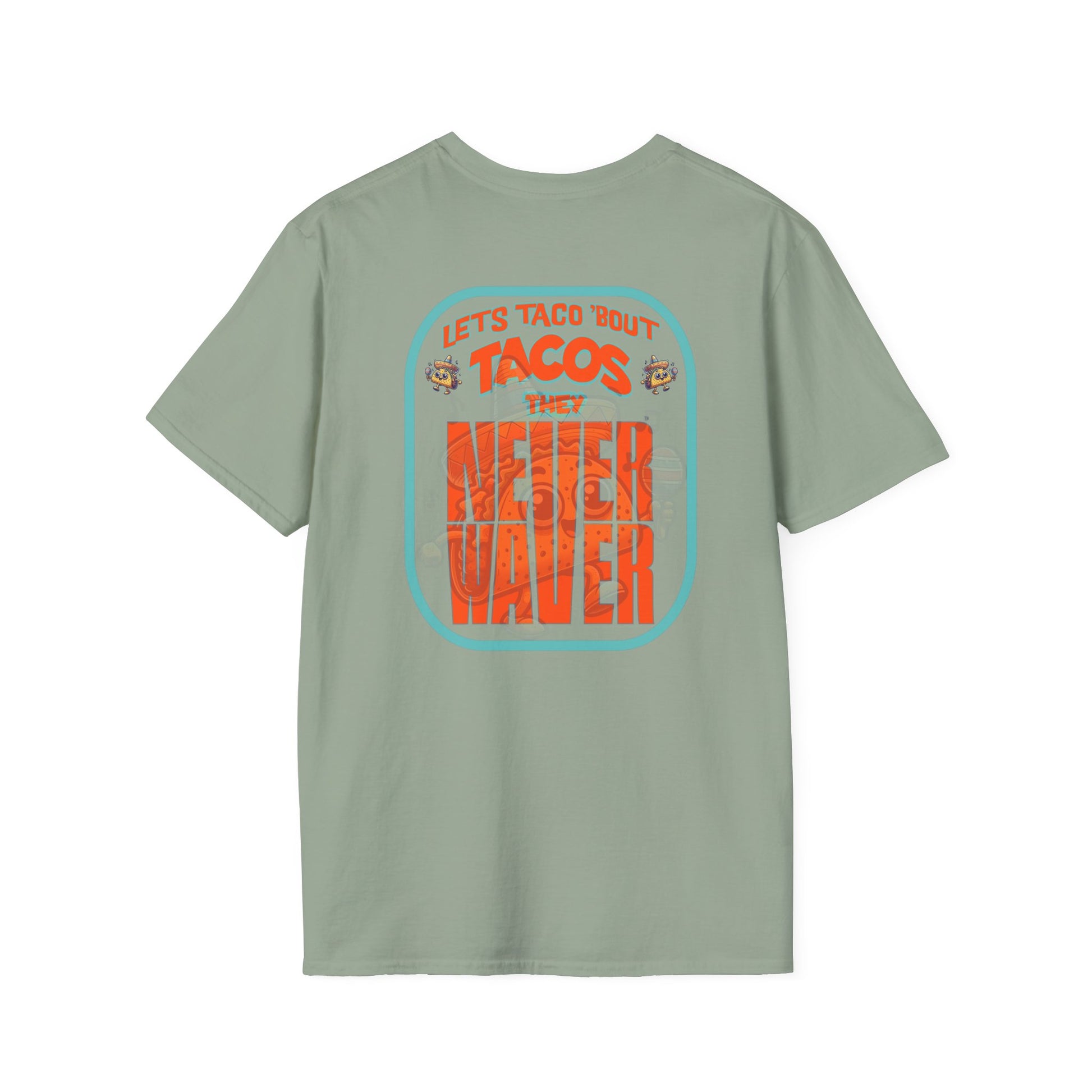 Let's Taco' Bout Tacos They Never Waver Unisex Soft style T-Shirt - Never Waver