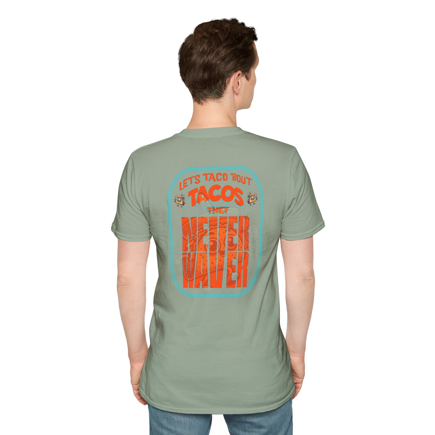 Let's Taco' Bout Tacos They Never Waver Unisex Soft style T-Shirt - Never Waver