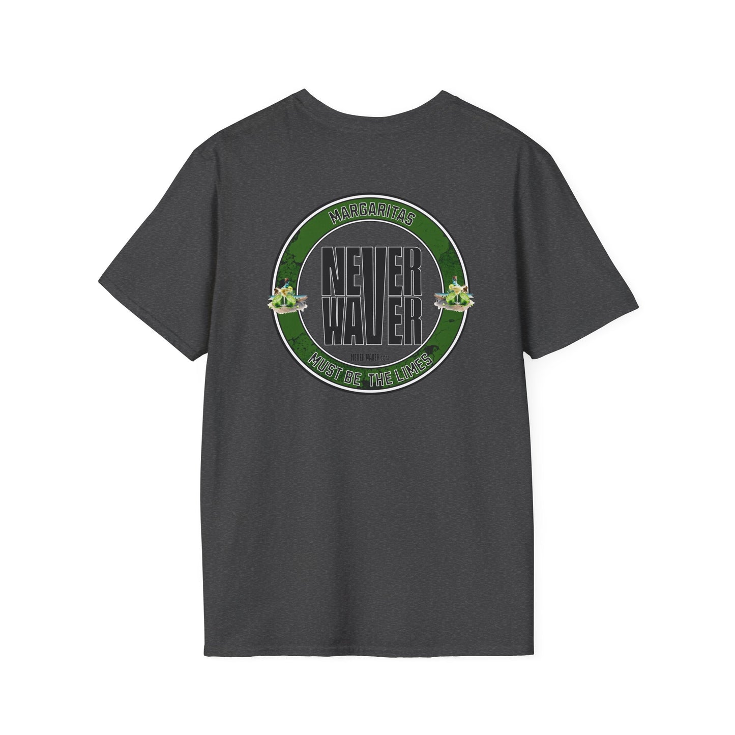 Margaritas Never waver It must be the Limes Unisex Softstyle T-Shirt - Never Waver