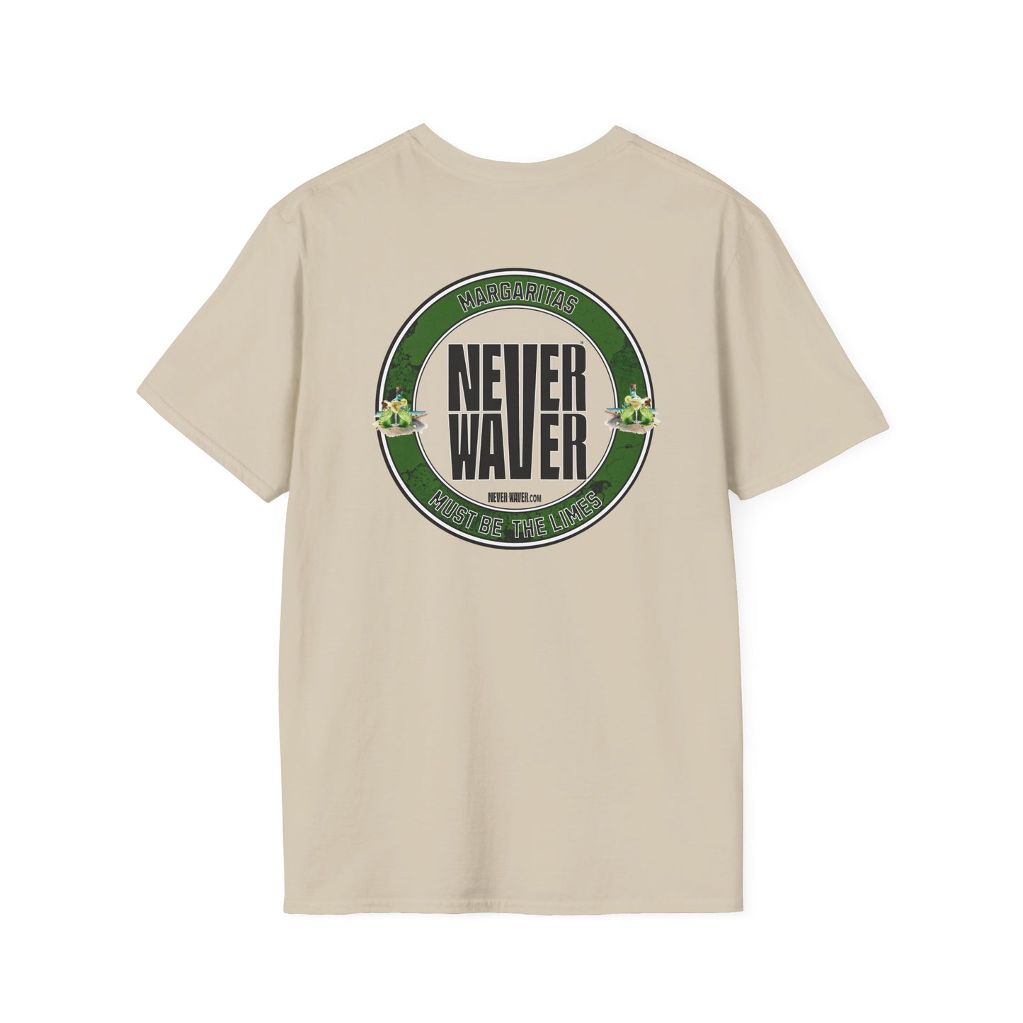 Margaritas Never waver It must be the Limes Unisex Softstyle T-Shirt - Never Waver
