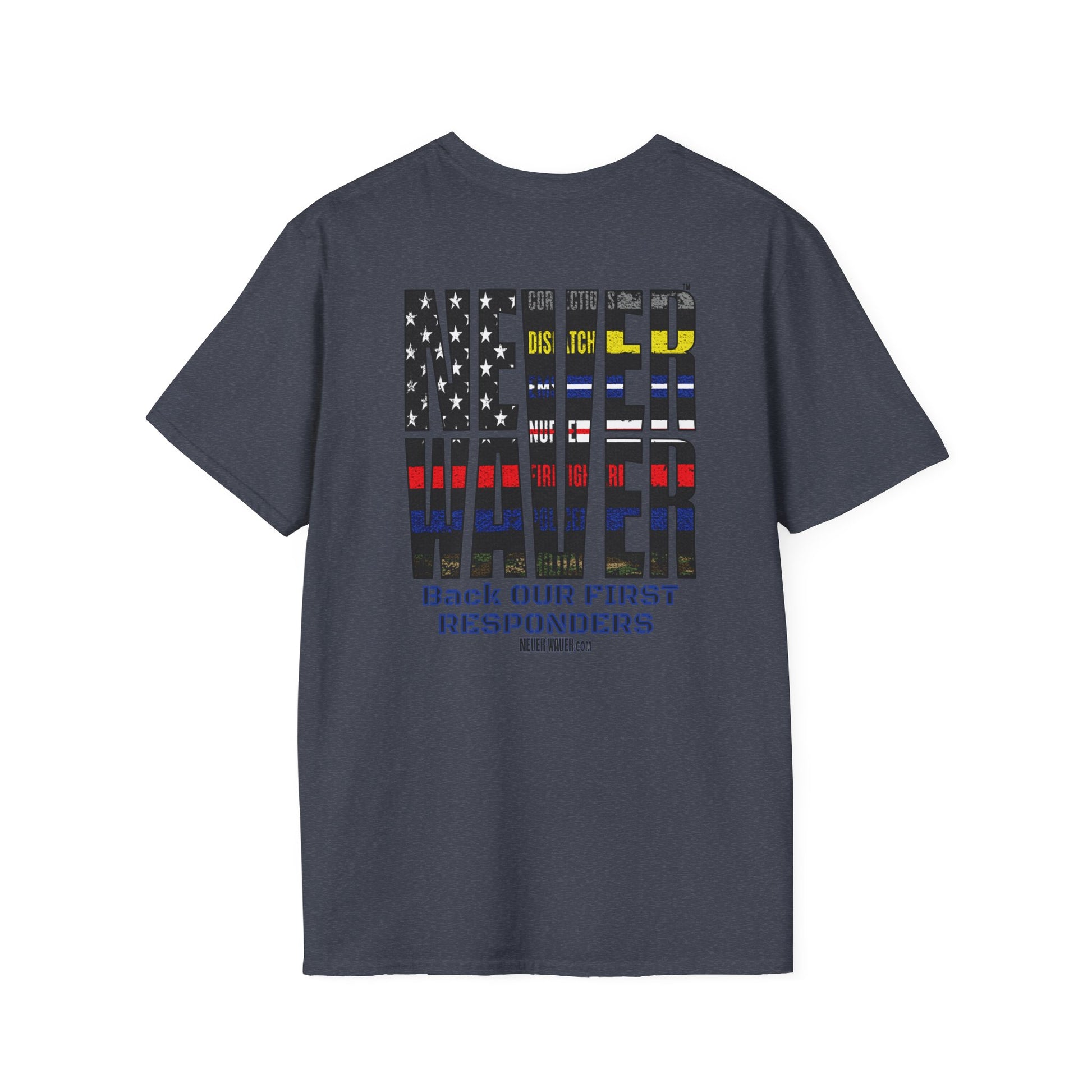 Never Waver Always Back Our First Responders Unisex Soft style T-Shirt - Never Waver