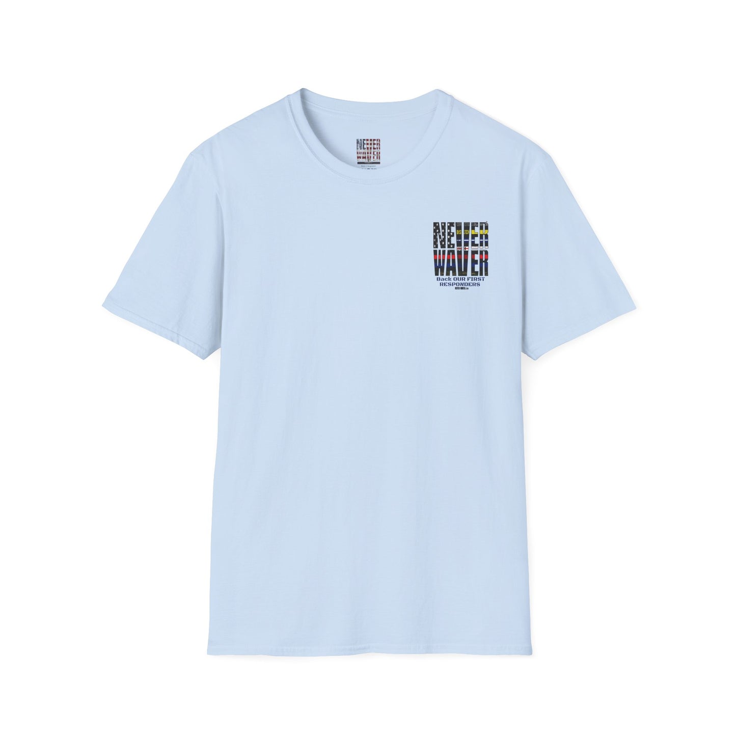 Never Waver Always Back Our First Responders Unisex Soft style T-Shirt - Never Waver