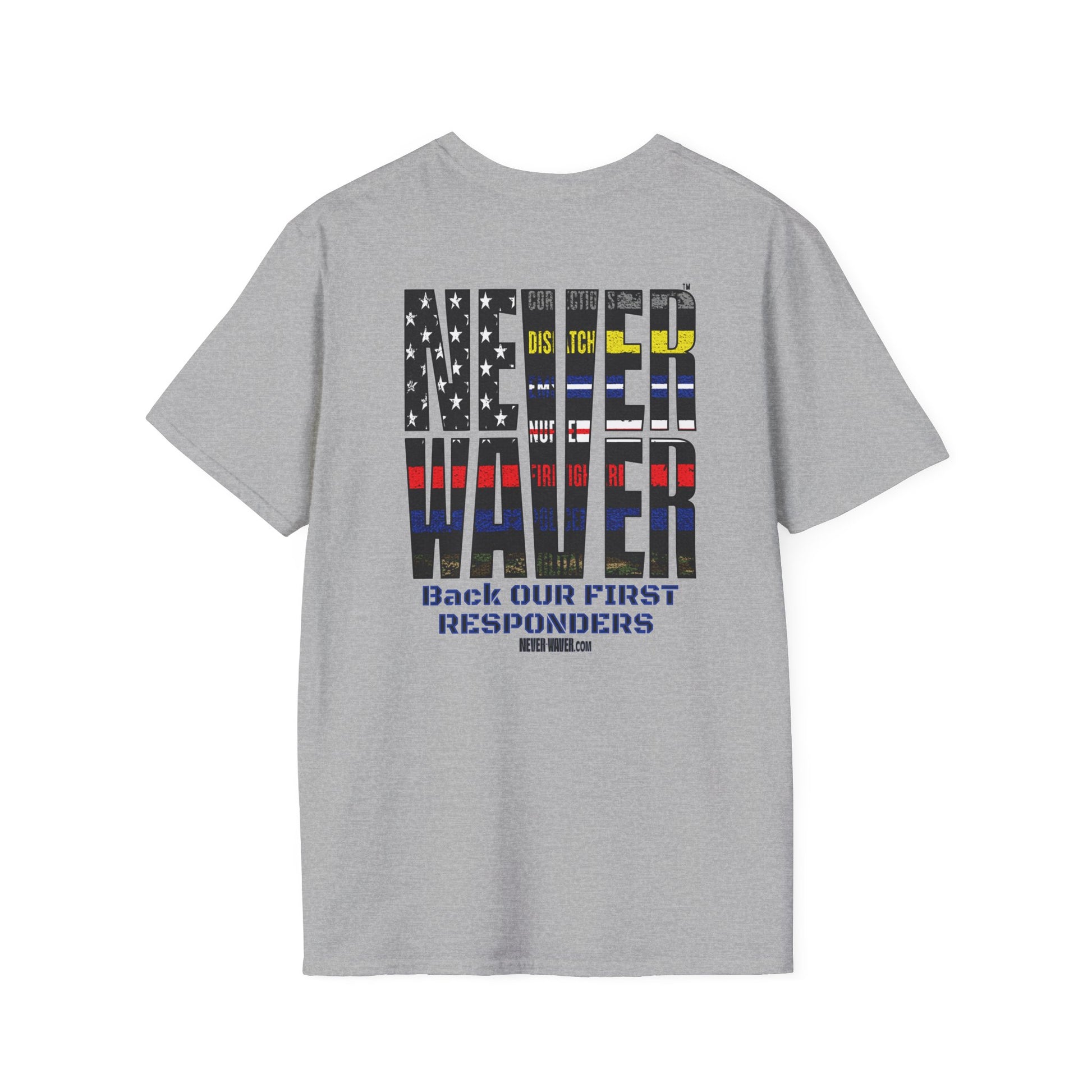 Never Waver Always Back Our First Responders Unisex Soft style T-Shirt - Never Waver