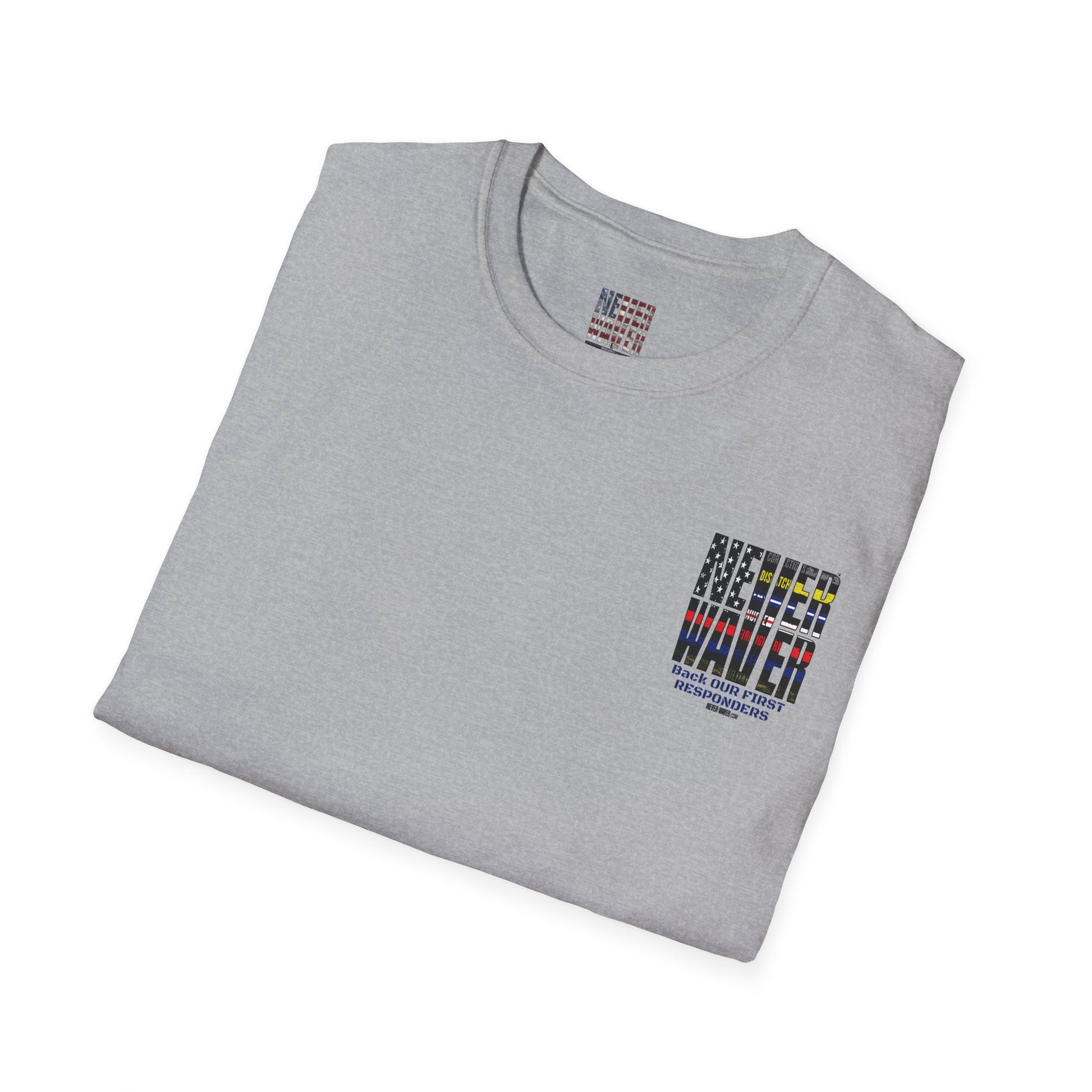 Never Waver Always Back Our First Responders Unisex Soft style T-Shirt - Never Waver