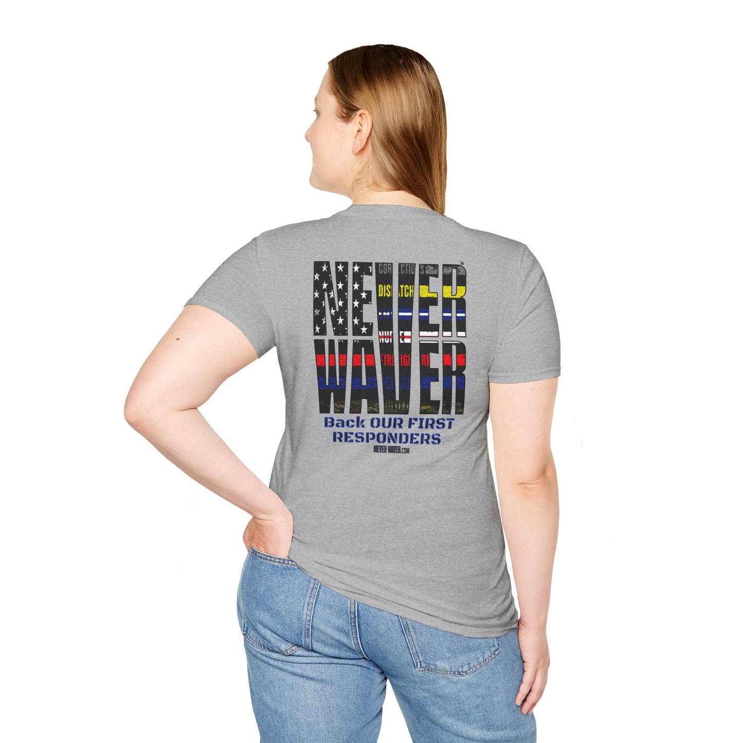 Never Waver Always Back Our First Responders Unisex Soft style T-Shirt - Never Waver