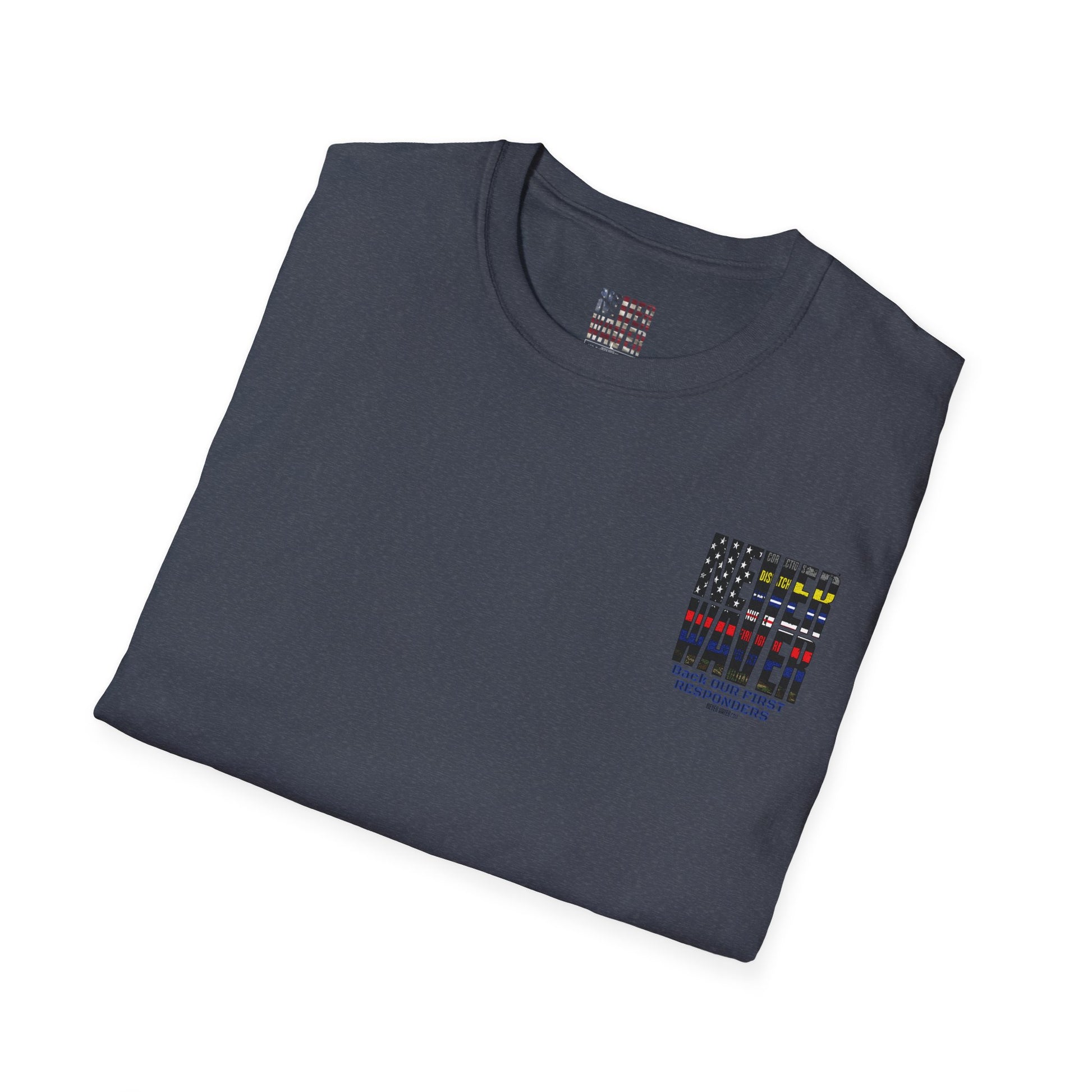 Never Waver Always Back Our First Responders Unisex Soft style T-Shirt - Never Waver