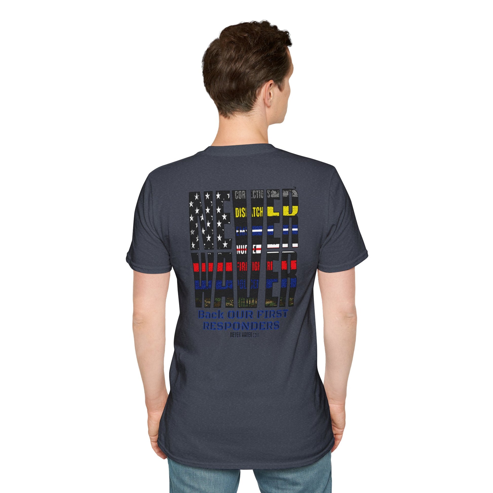 Never Waver Always Back Our First Responders Unisex Soft style T-Shirt - Never Waver