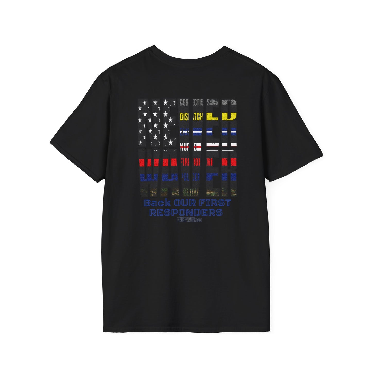Never Waver Always Back Our First Responders Unisex Soft style T-Shirt - Never Waver