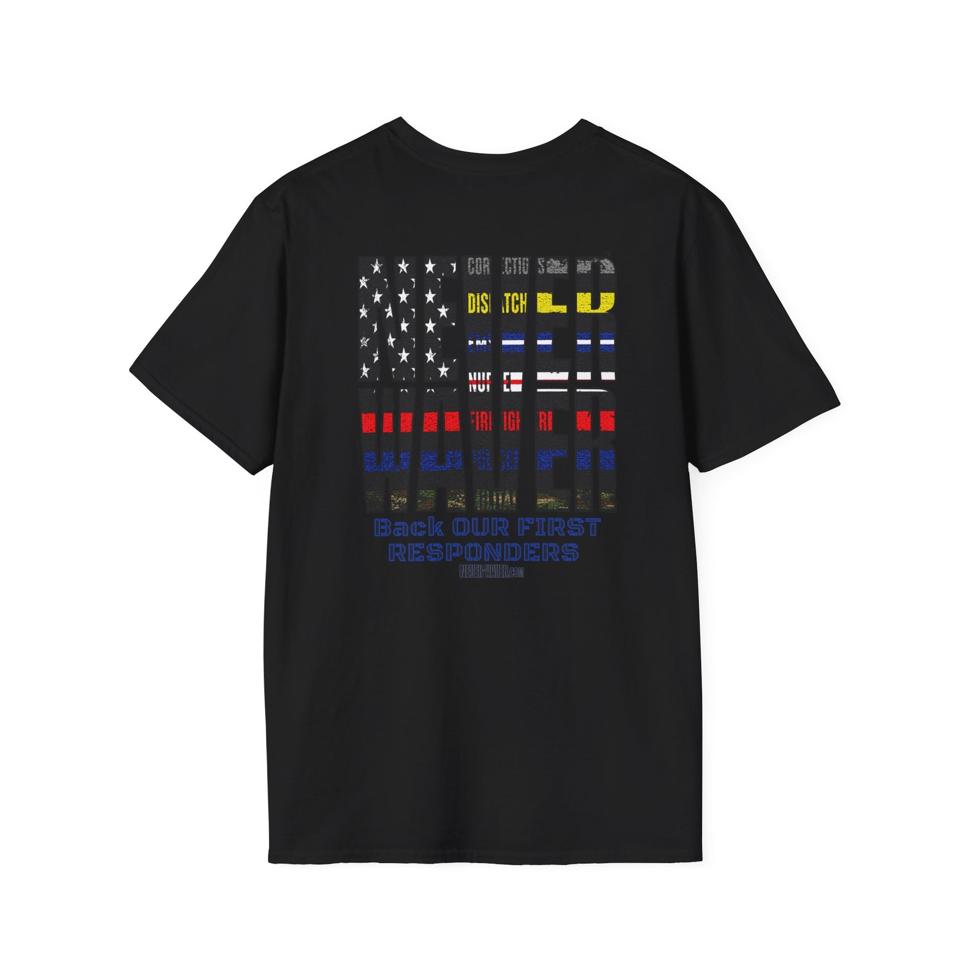Never Waver Always Back Our First Responders Unisex Soft style T-Shirt - Never Waver