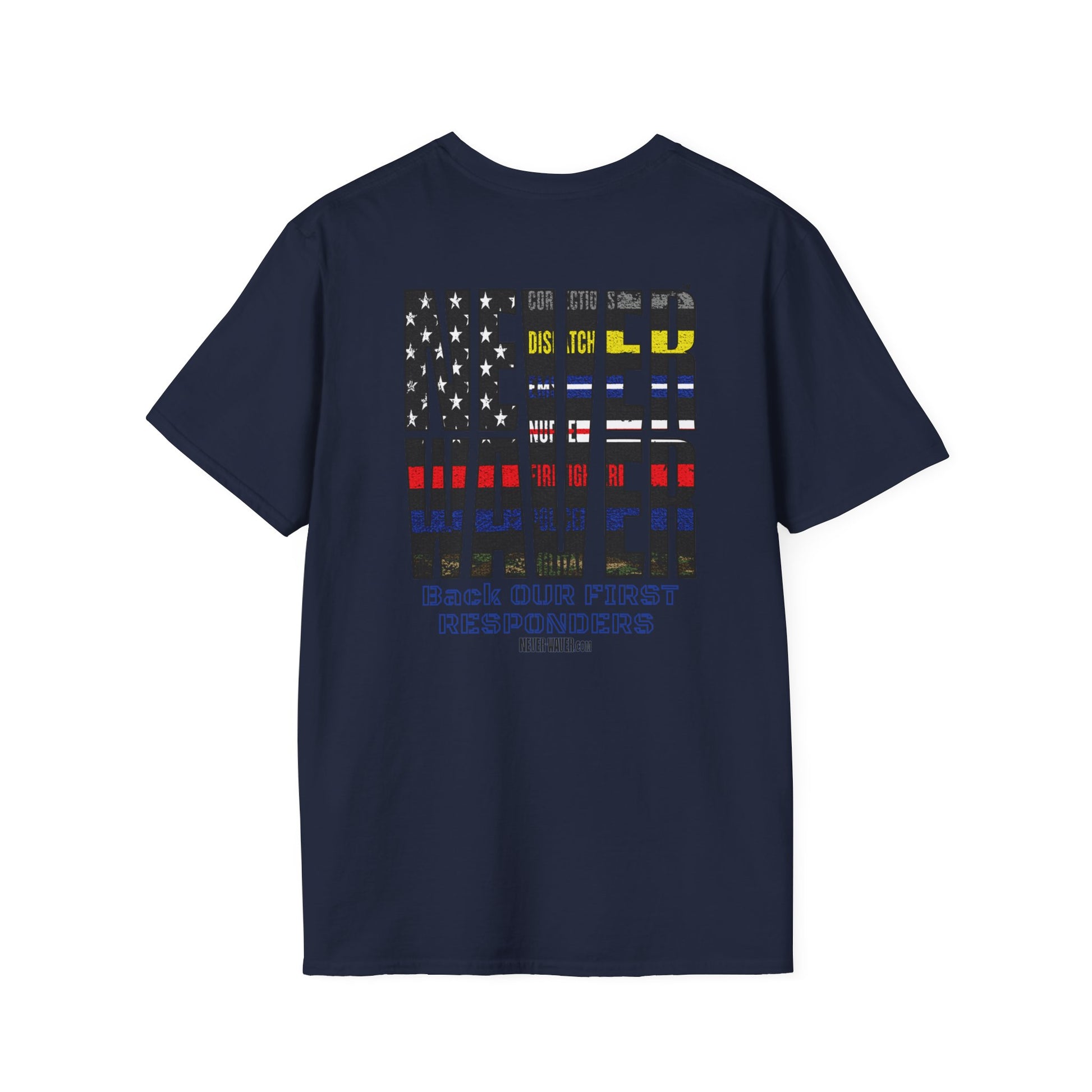 Never Waver Always Back Our First Responders Unisex Soft style T-Shirt - Never Waver