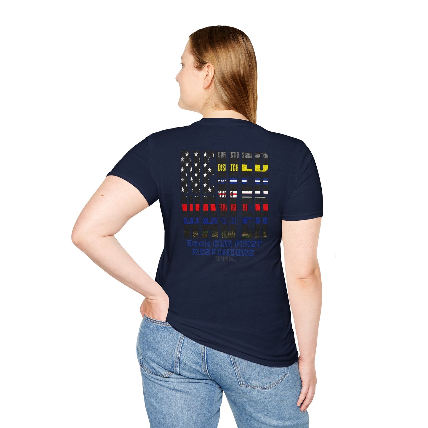 Never Waver Always Back Our First Responders Unisex Soft style T-Shirt - Never Waver