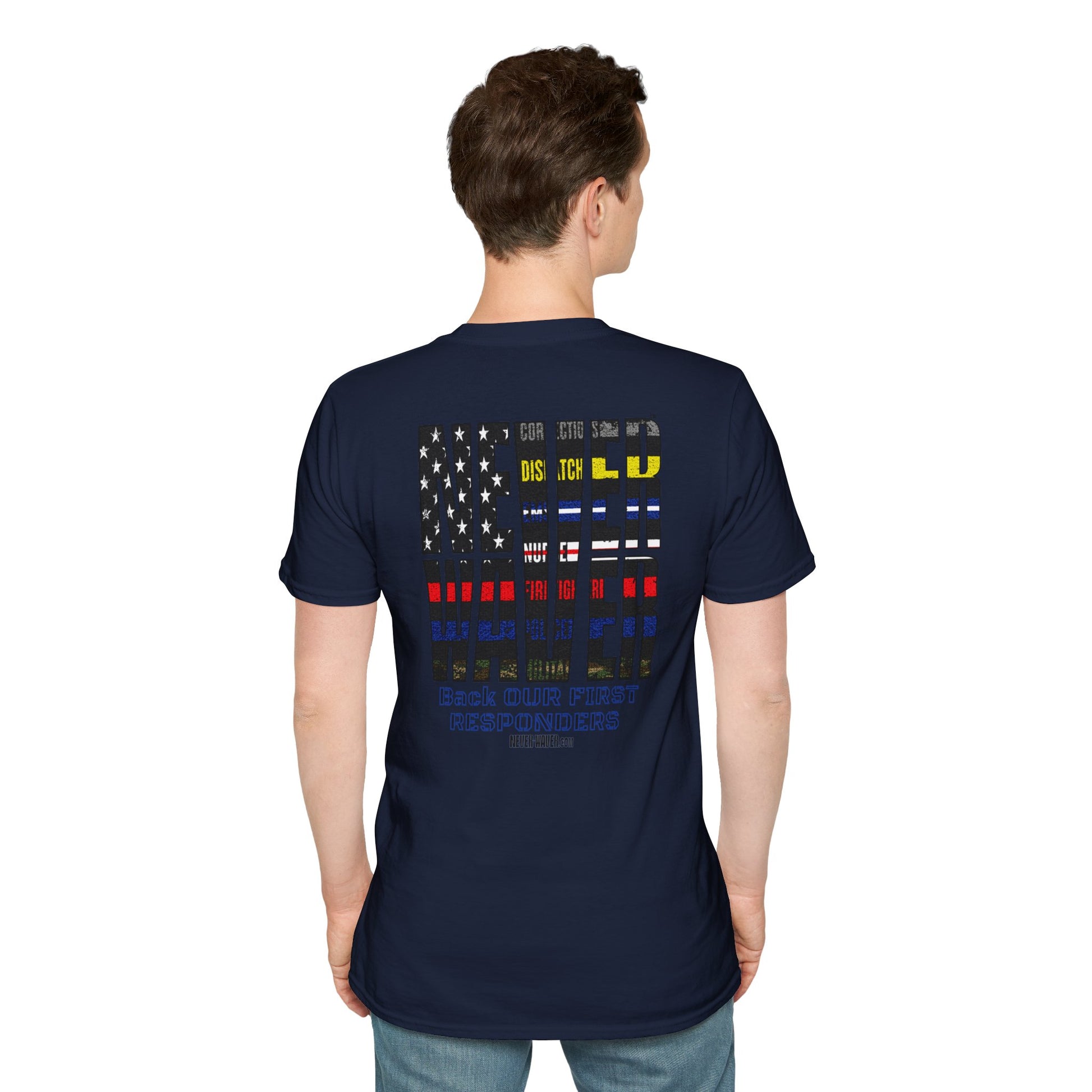 Never Waver Always Back Our First Responders Unisex Soft style T-Shirt - Never Waver