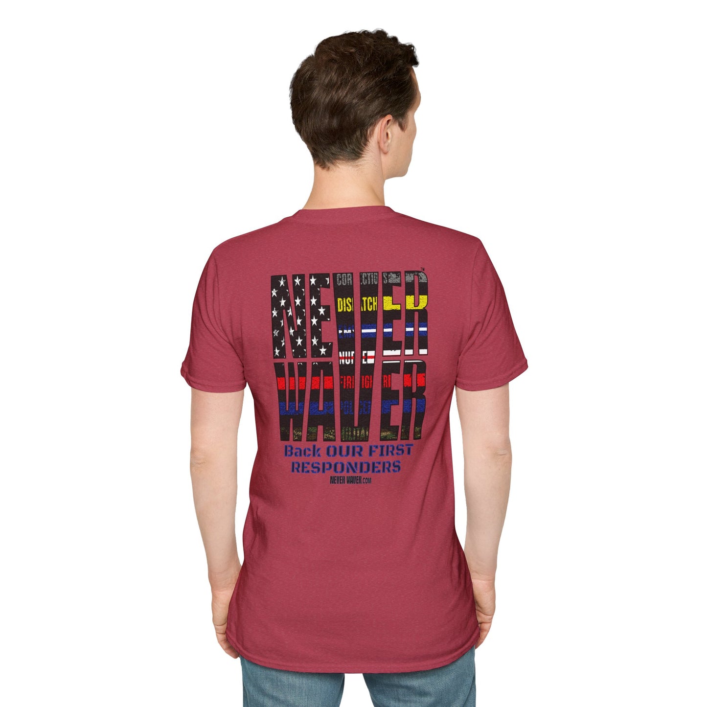 Never Waver Always Back Our First Responders Unisex Soft style T-Shirt - Never Waver