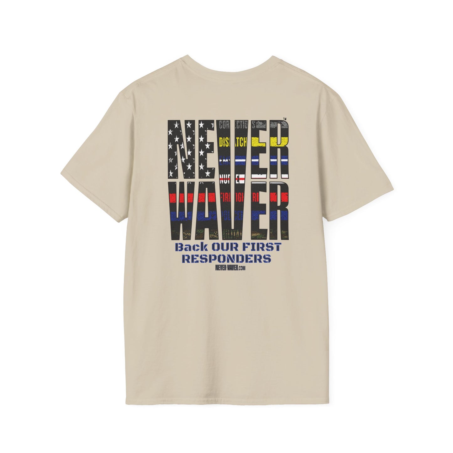 Never Waver Always Back Our First Responders Unisex Soft style T-Shirt - Never Waver