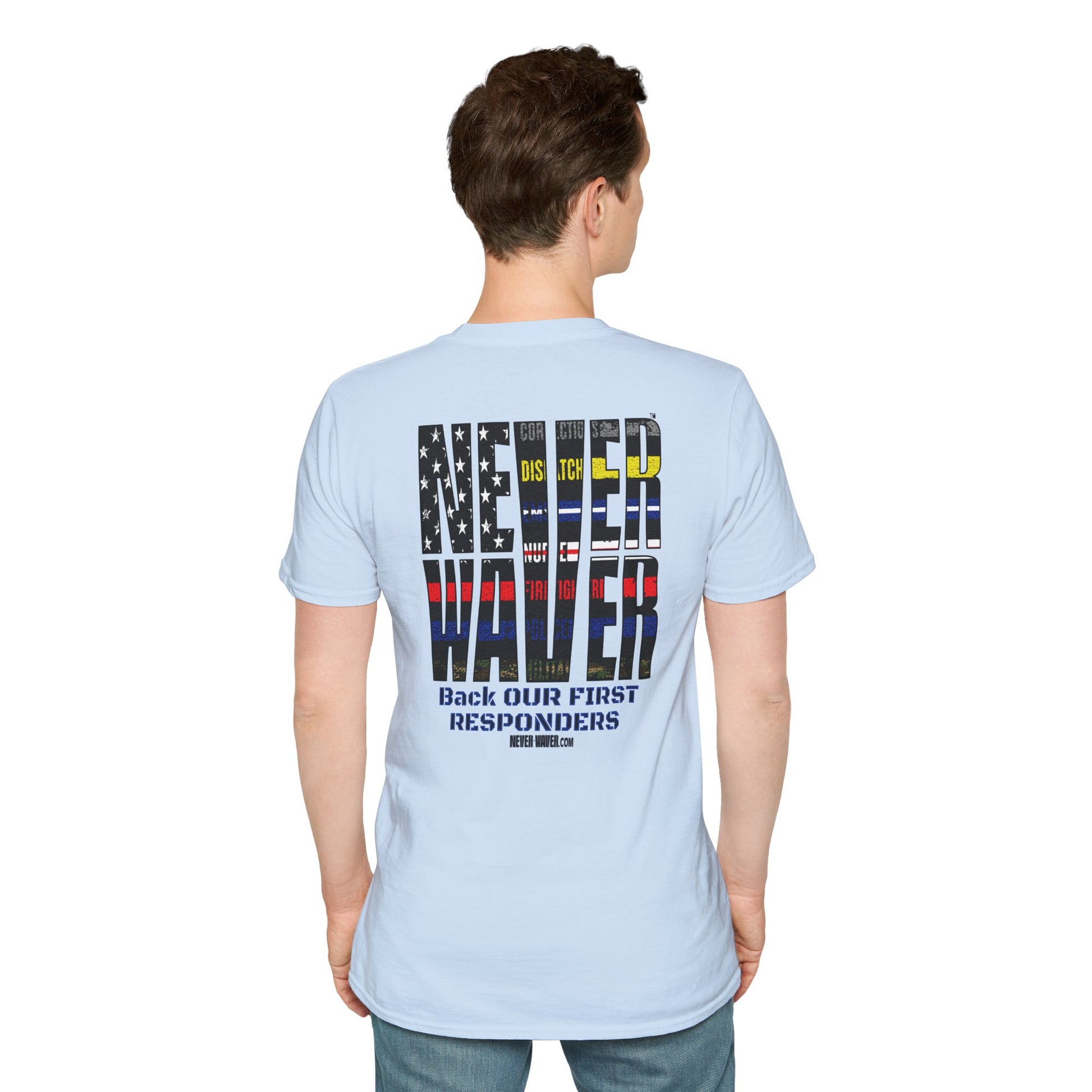 Never Waver Always Back Our First Responders Unisex Soft style T-Shirt - Never Waver