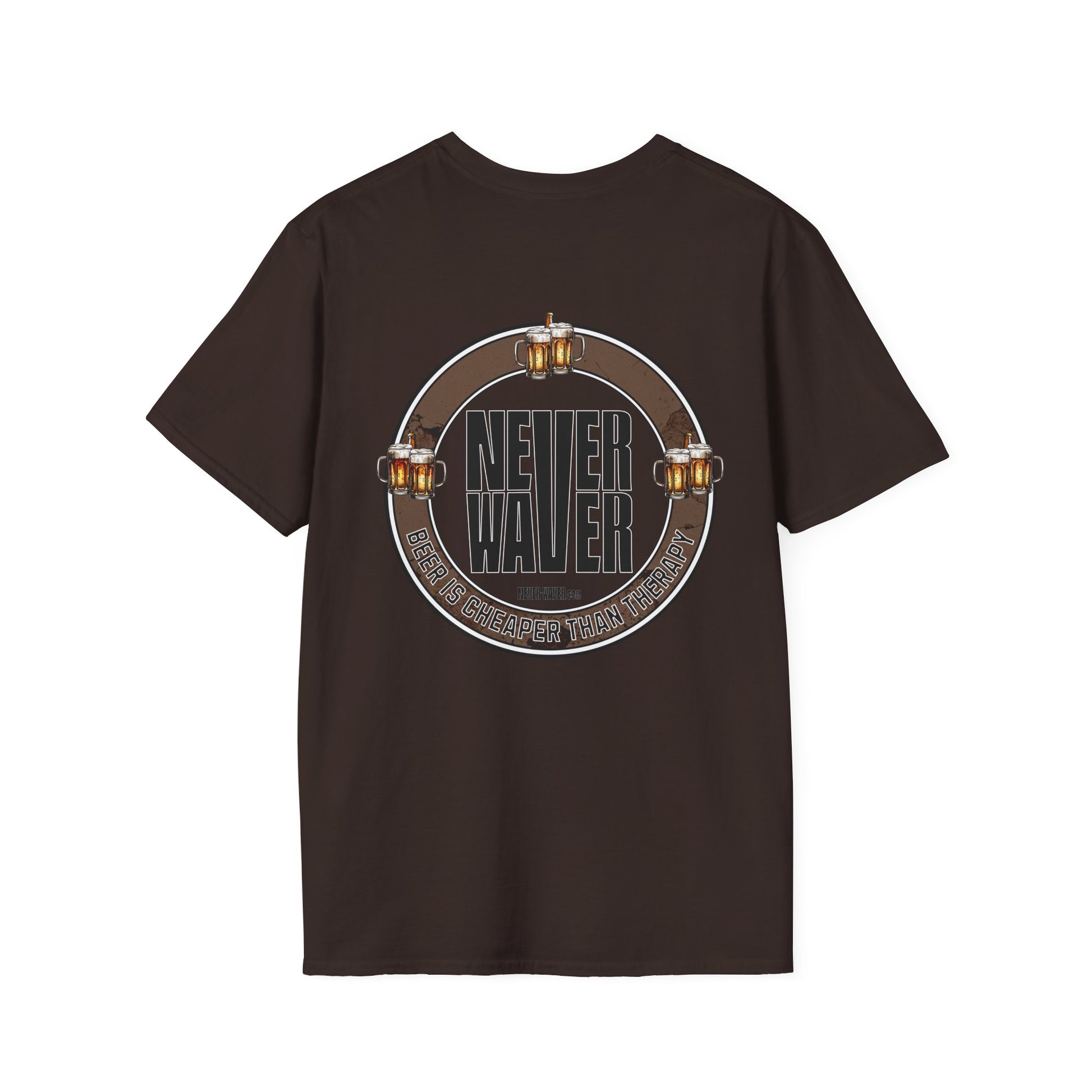Never Waver Beer Is cheaper Than Therapy  Unisex Soft style T-Shirt - Never Waver