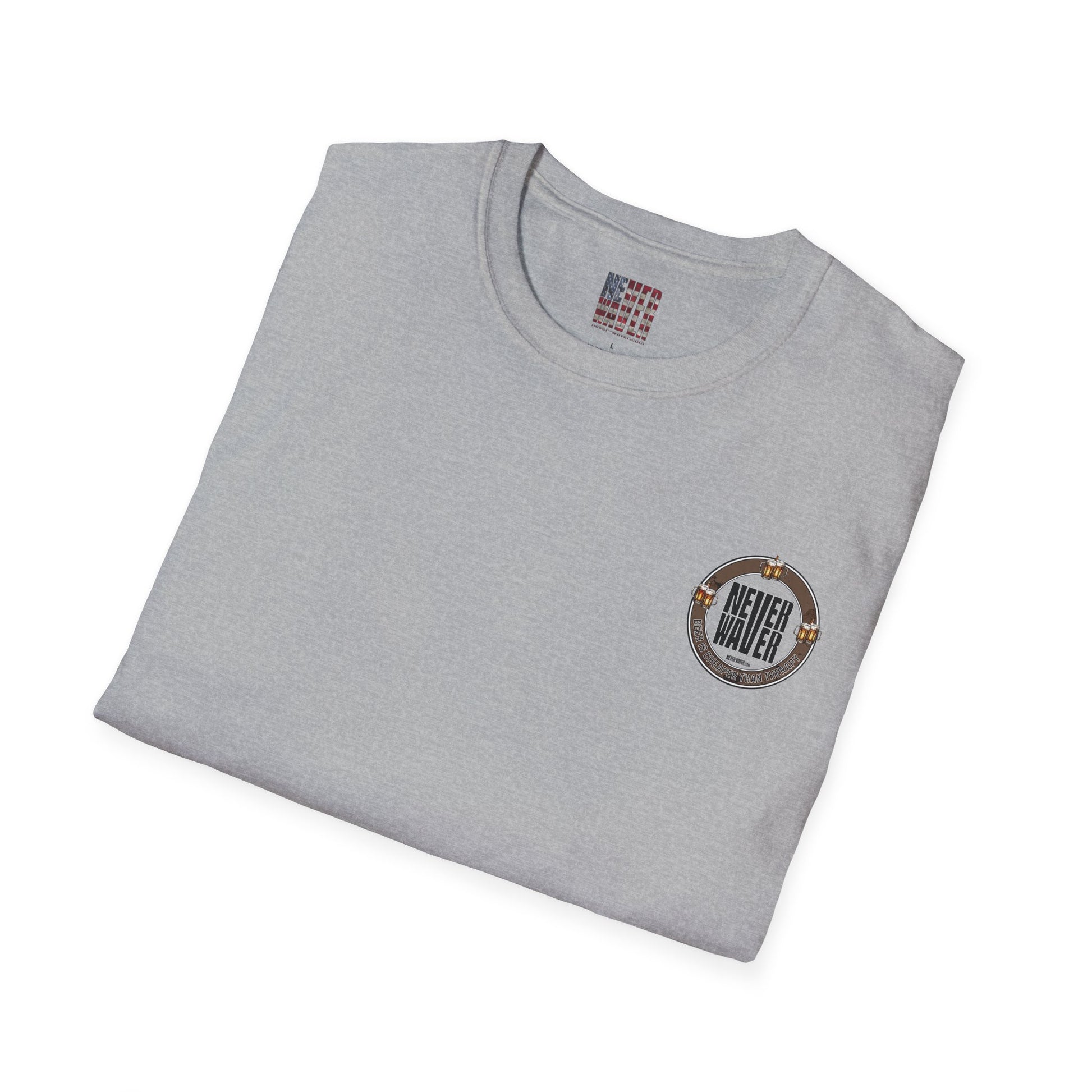 Never Waver Beer Is cheaper Than Therapy  Unisex Soft style T-Shirt - Never Waver