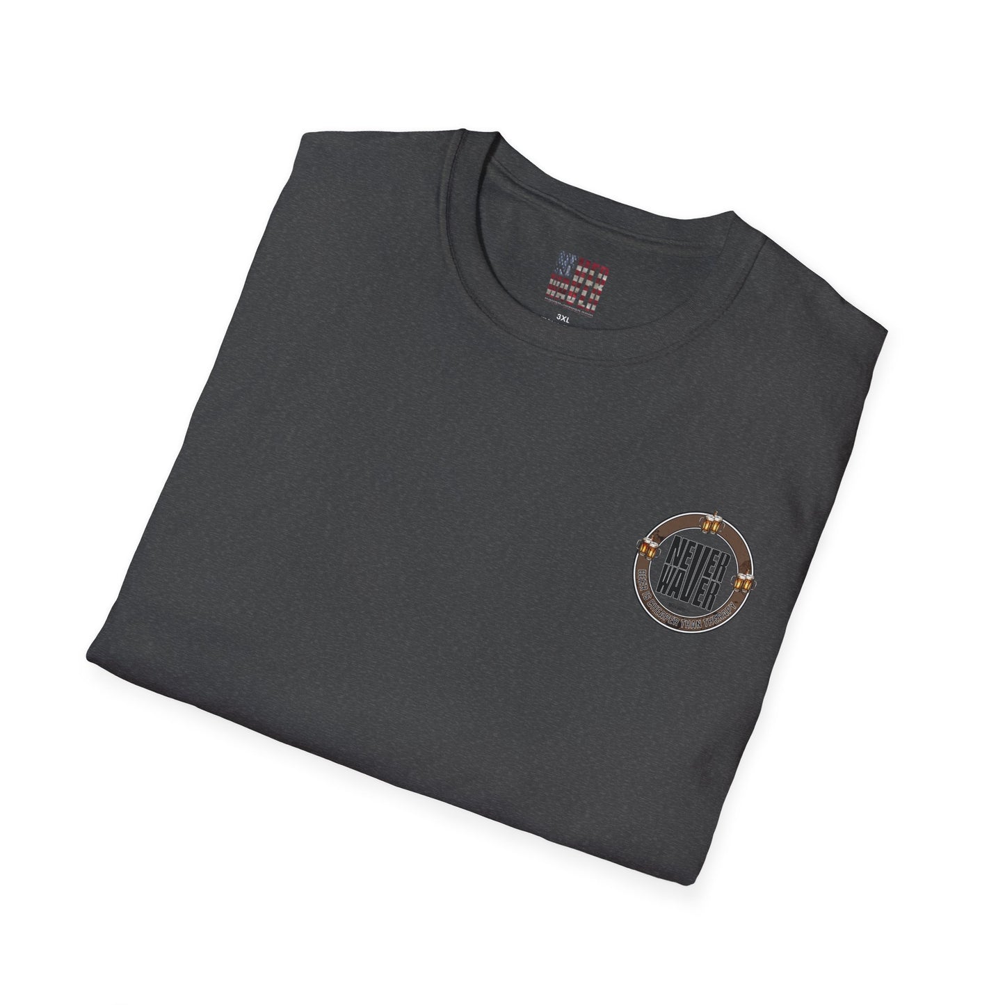 Never Waver Beer Is cheaper Than Therapy  Unisex Soft style T-Shirt - Never Waver