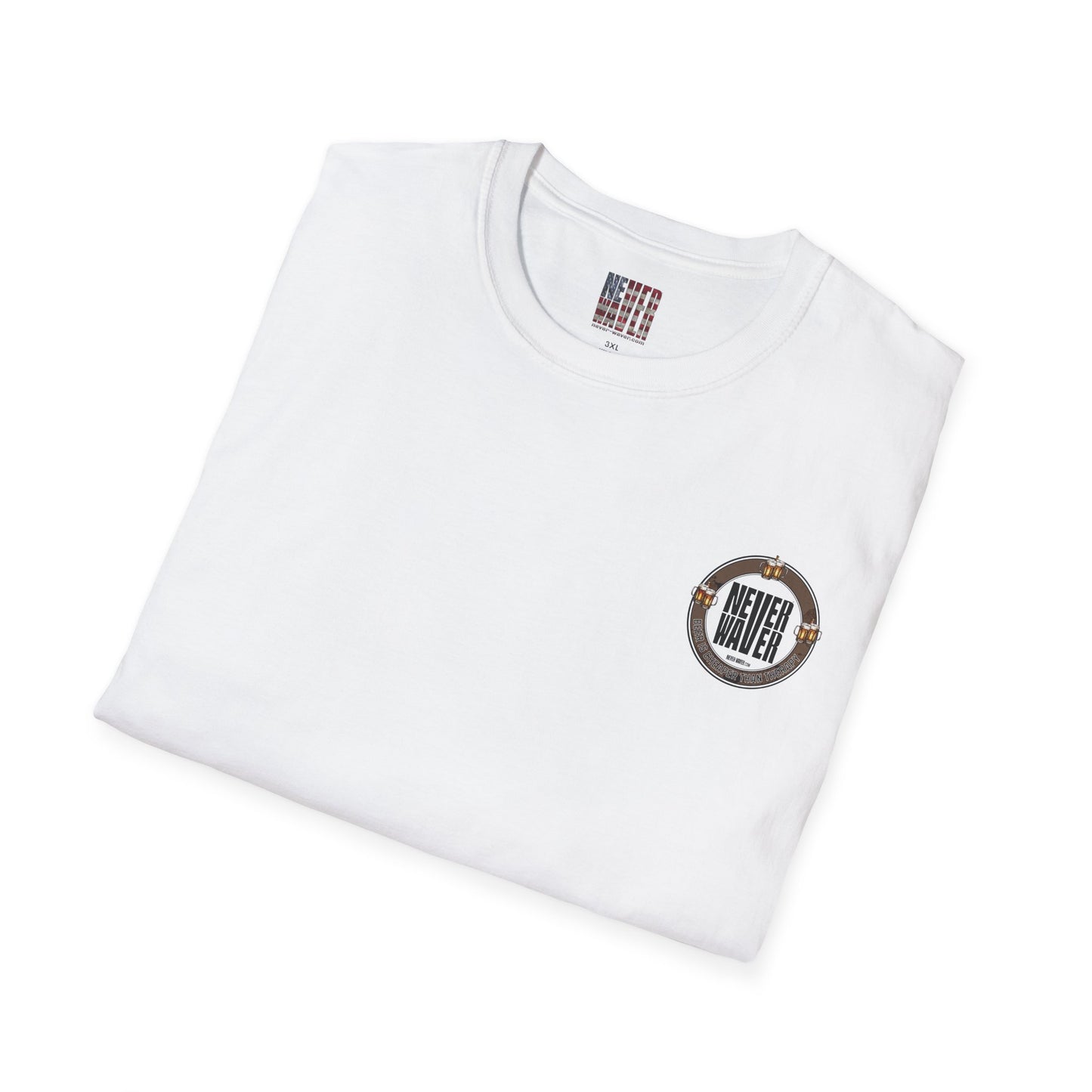 Never Waver Beer Is cheaper Than Therapy  Unisex Soft style T-Shirt - Never Waver