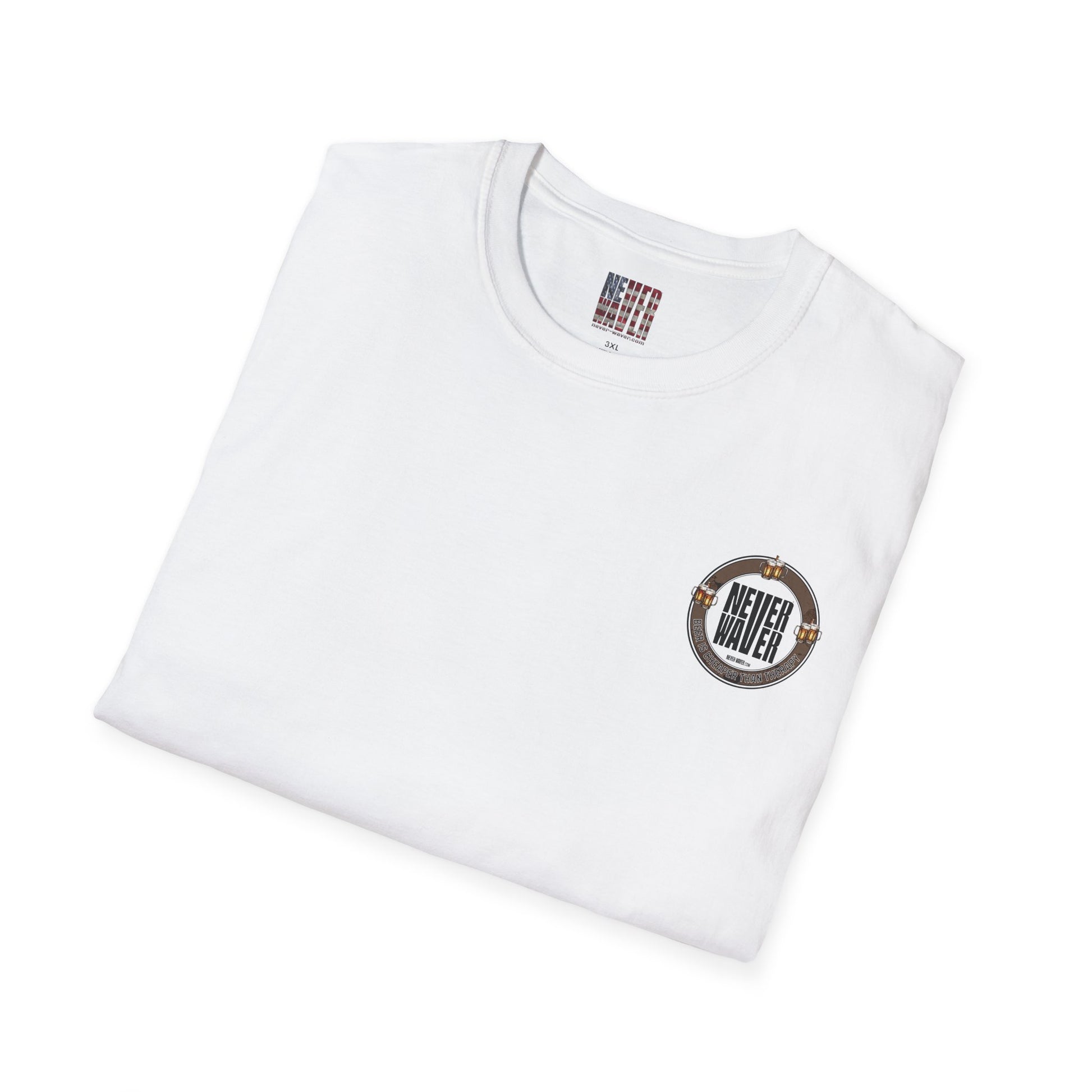 Never Waver Beer Is cheaper Than Therapy  Unisex Soft style T-Shirt - Never Waver