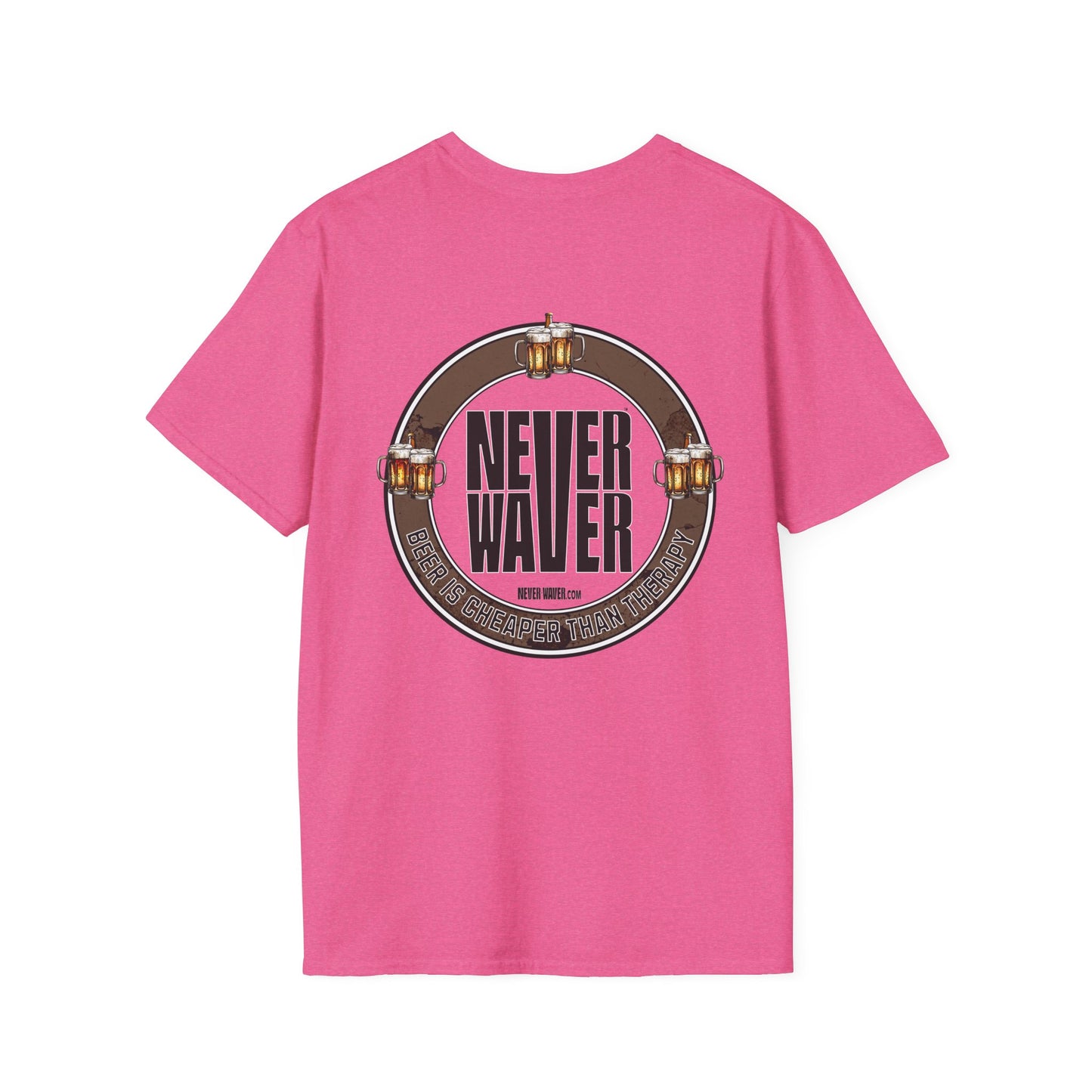 Never Waver Beer Is cheaper Than Therapy  Unisex Soft style T-Shirt - Never Waver