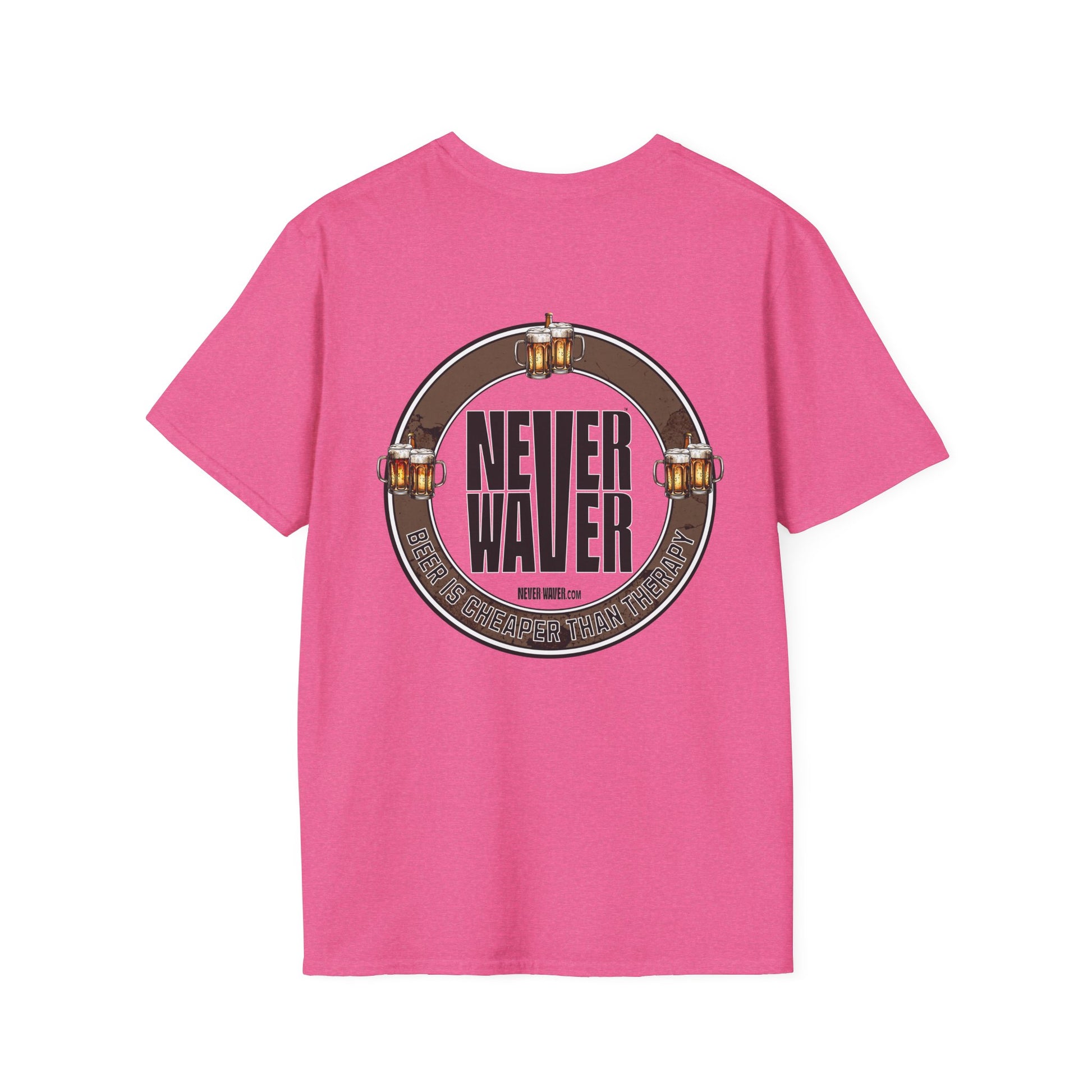 Never Waver Beer Is cheaper Than Therapy  Unisex Soft style T-Shirt - Never Waver