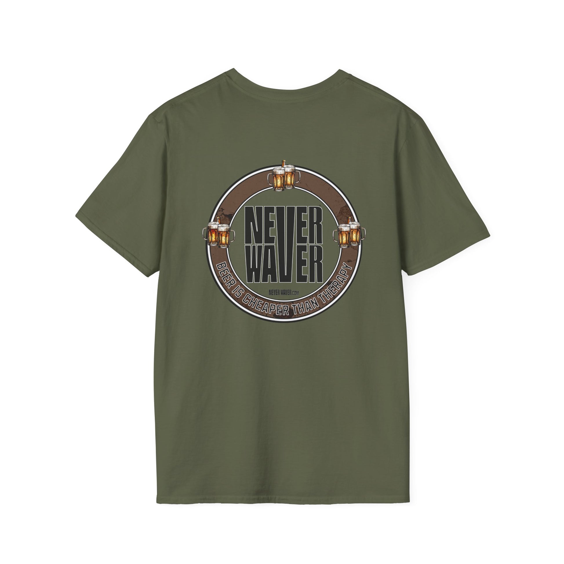 Never Waver Beer Is cheaper Than Therapy  Unisex Soft style T-Shirt - Never Waver