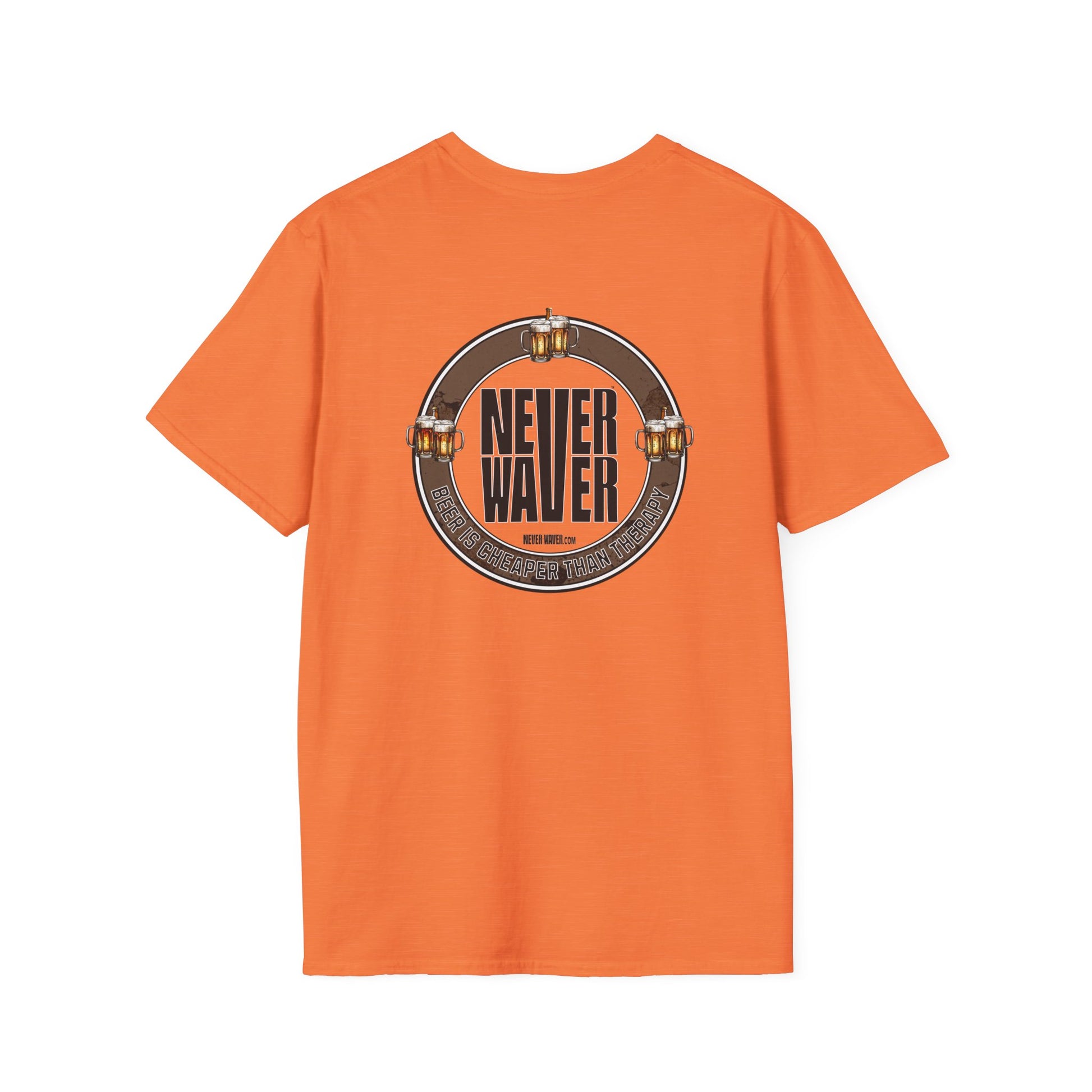 Never Waver Beer Is cheaper Than Therapy  Unisex Soft style T-Shirt - Never Waver