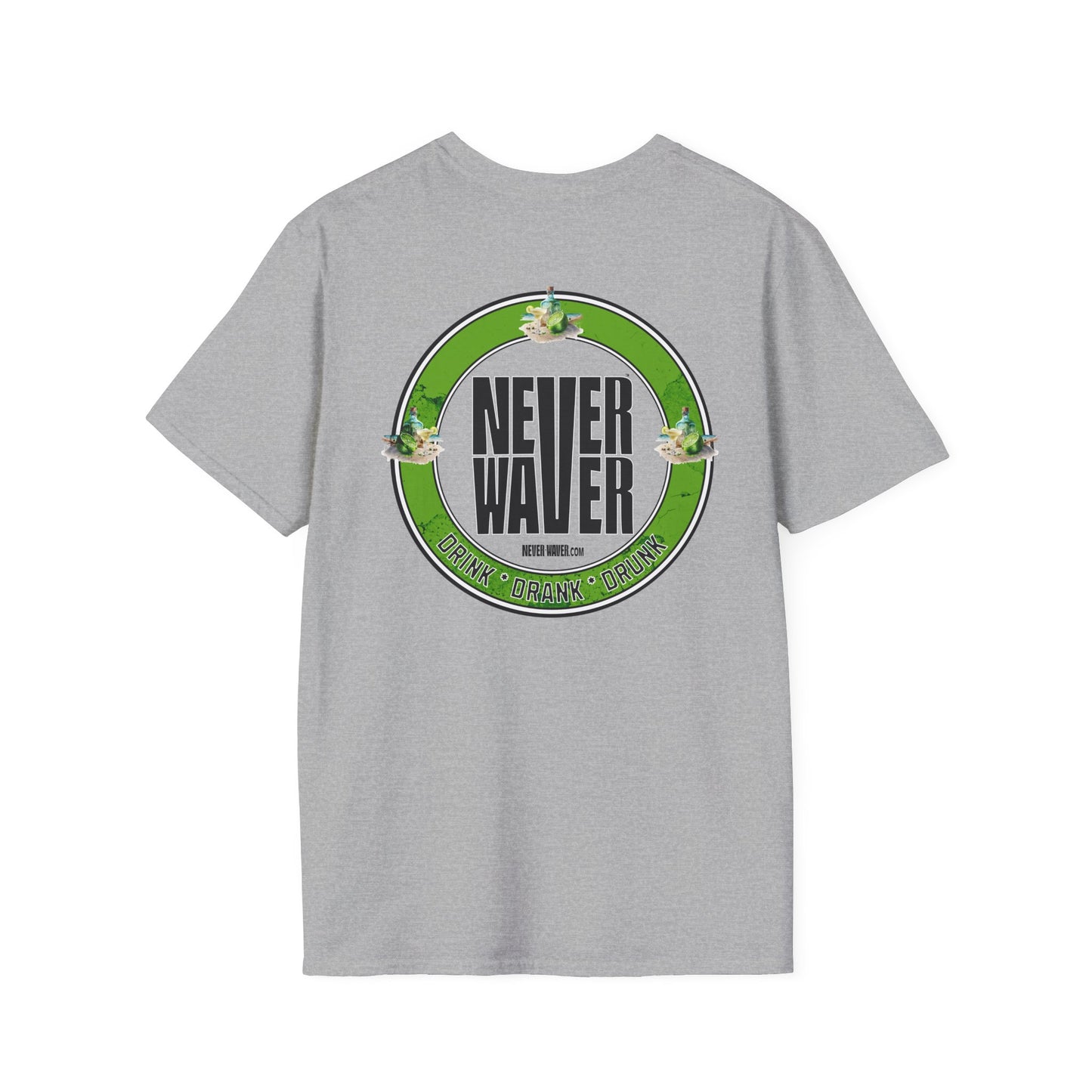 Never Waver Drink Drank Drunk Unisex Soft style T-Shirt - Never Waver