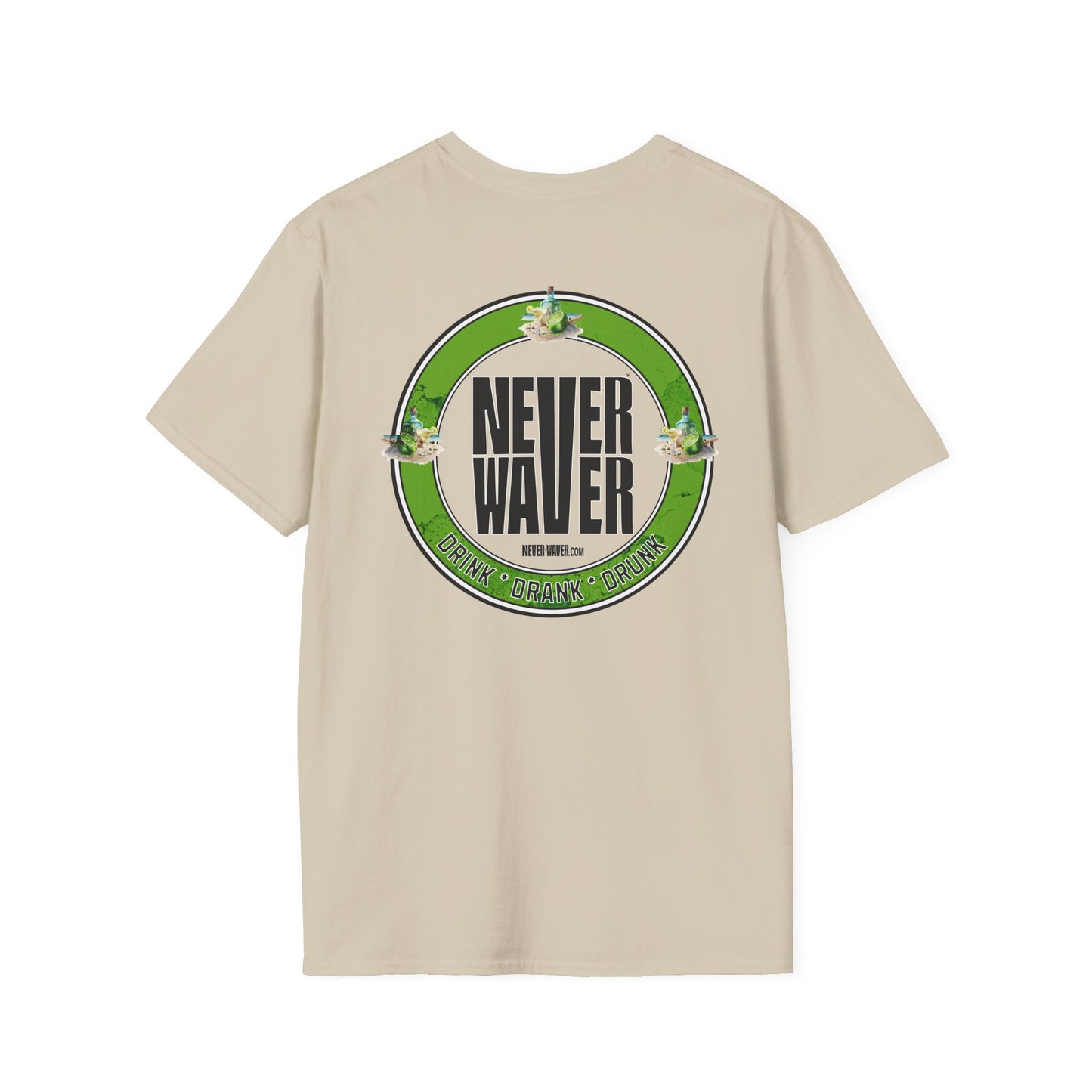Never Waver Drink Drank Drunk Unisex Soft style T-Shirt - Never Waver